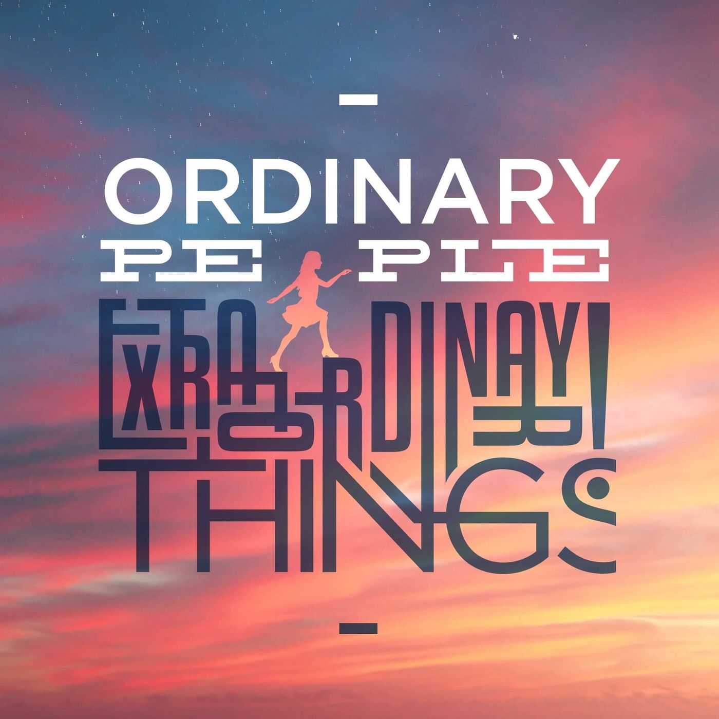 Ordinary People Extraordinary Things 