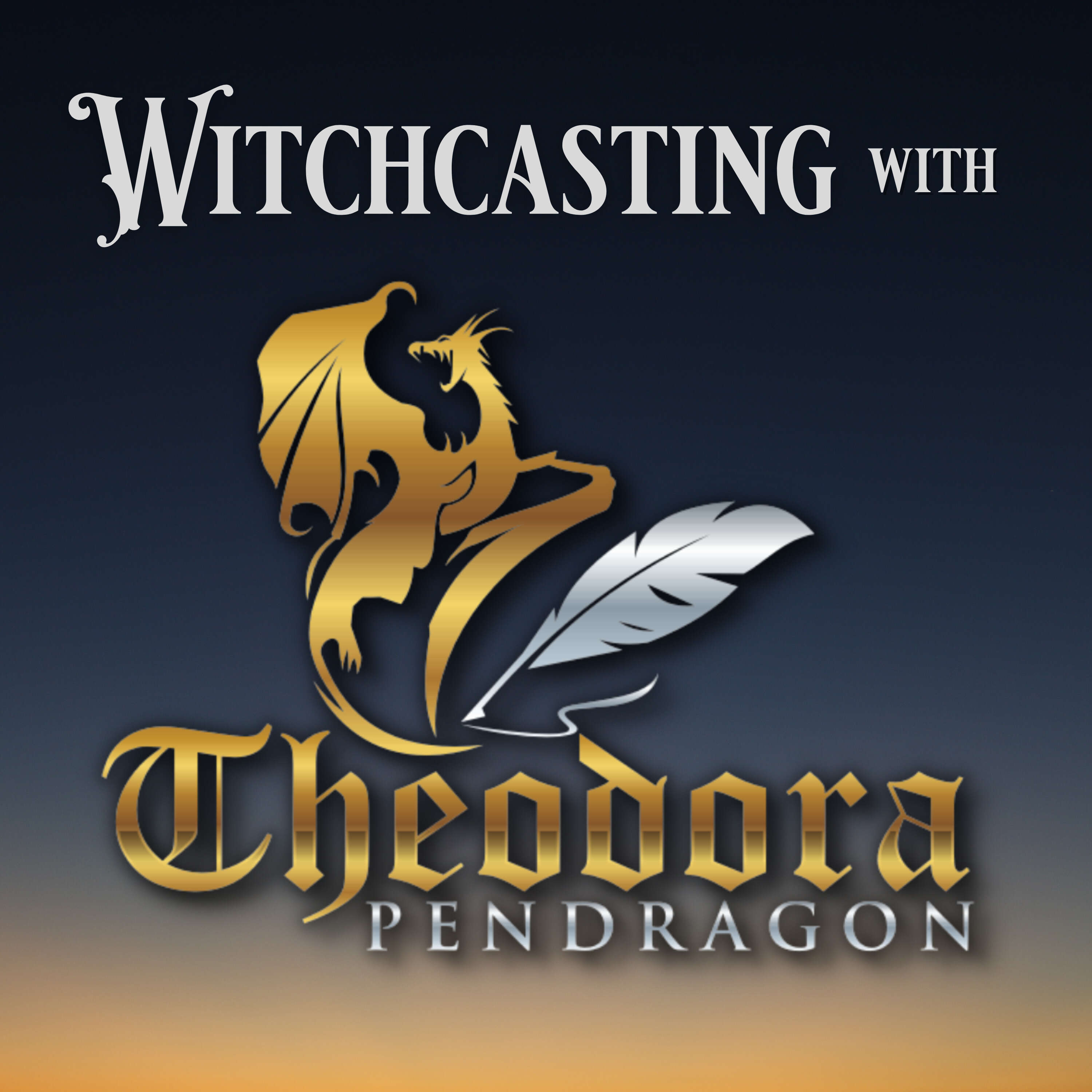 Witchcasting with Theodora Pendragon 