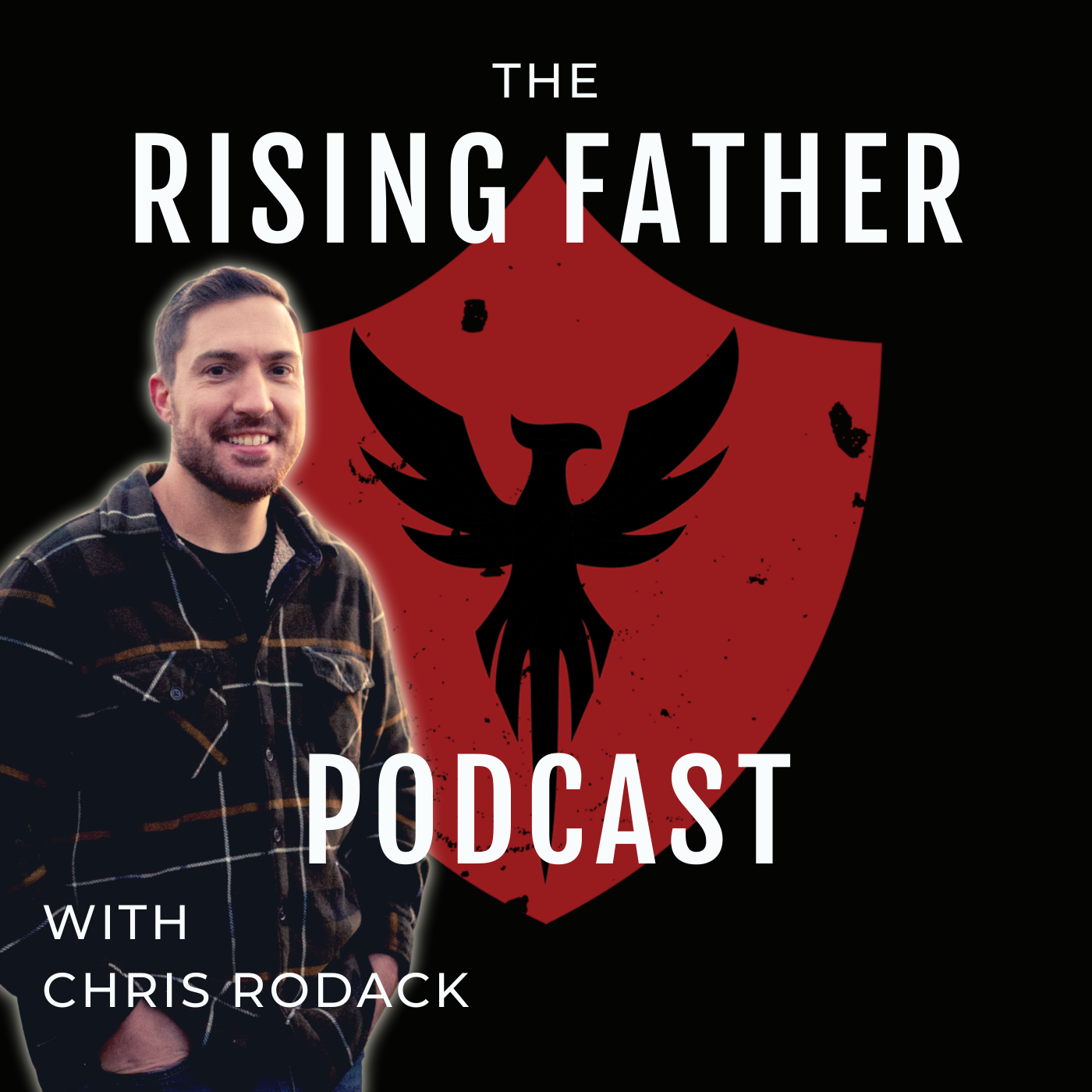 The Rising Father Podcast With Chris Rodack 