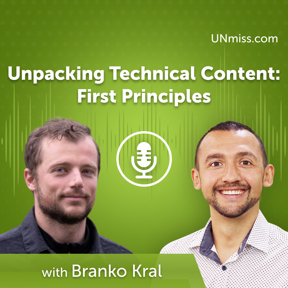 ⁣Unpacking Technical Content: First Principles with Branko Kral (#644)