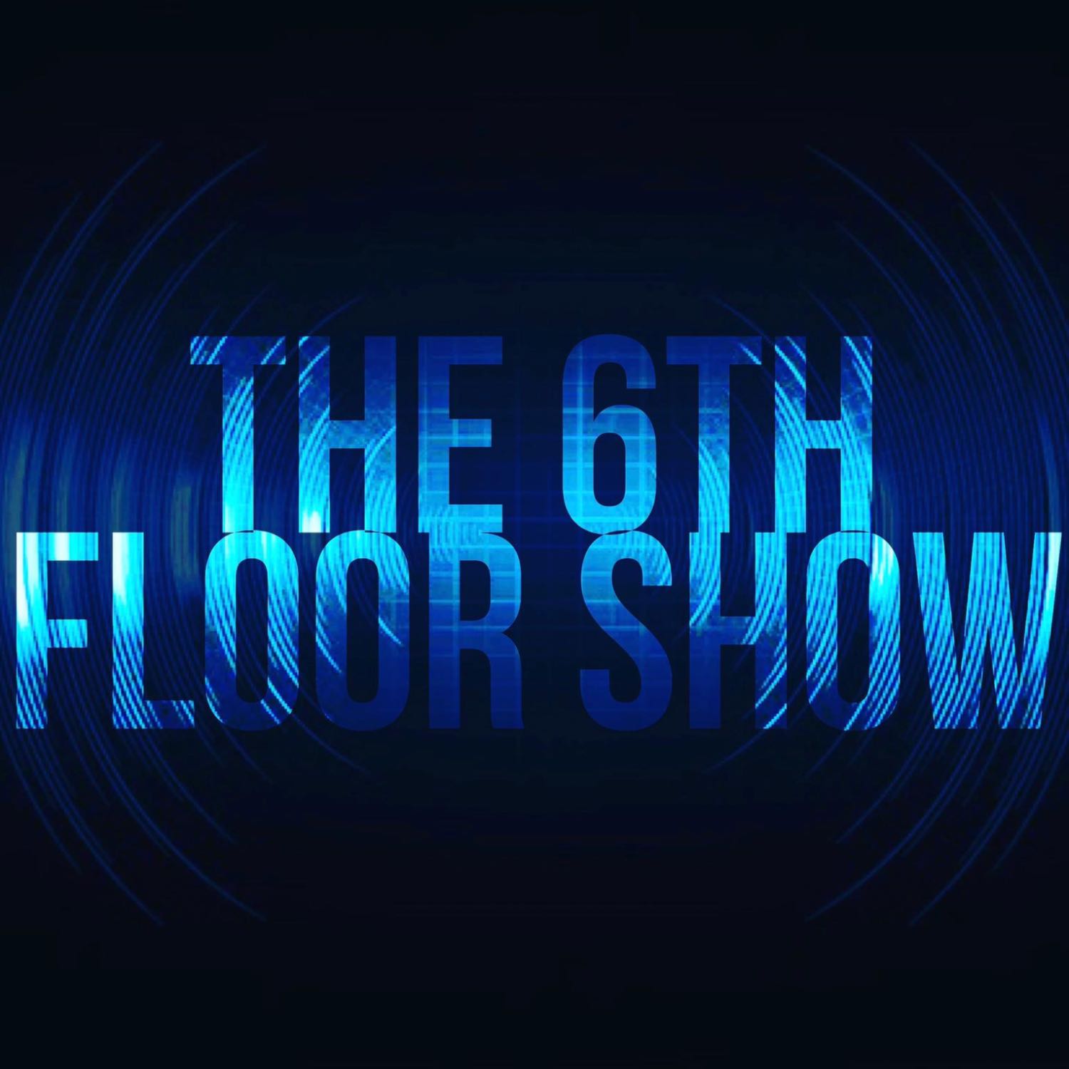 The 6th Floor Show 