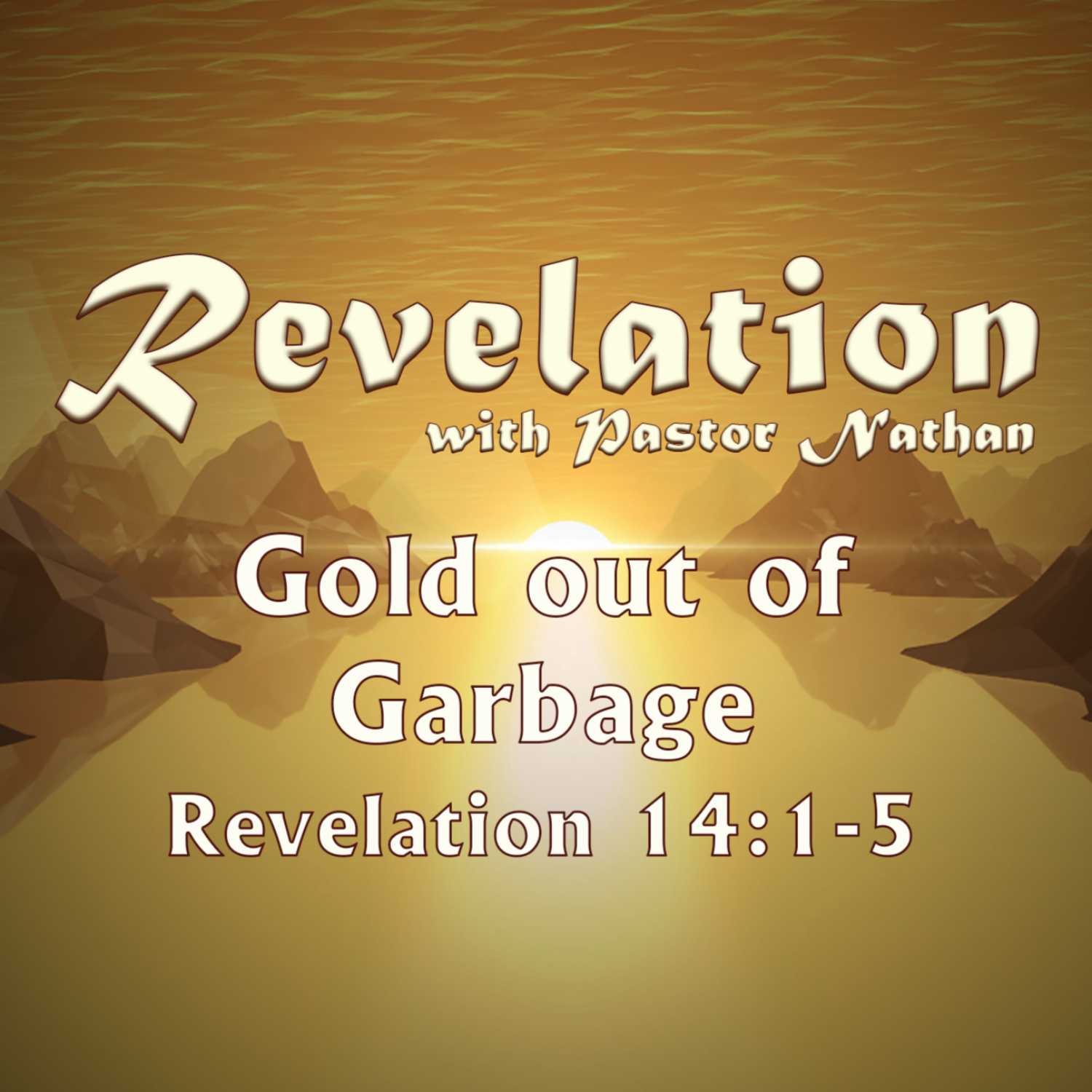 ⁣Gold out of Garbage | Revelation 14:1-5