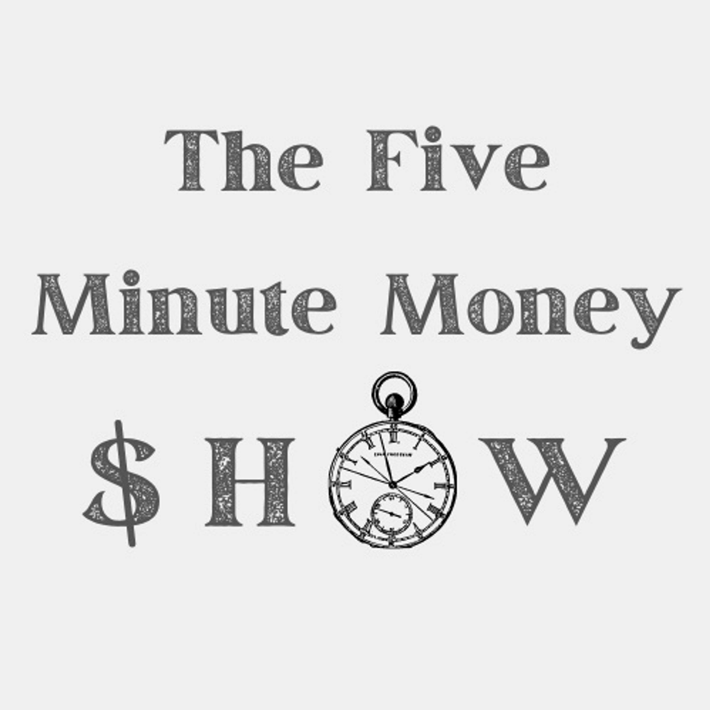 The Five Minute Money Show 