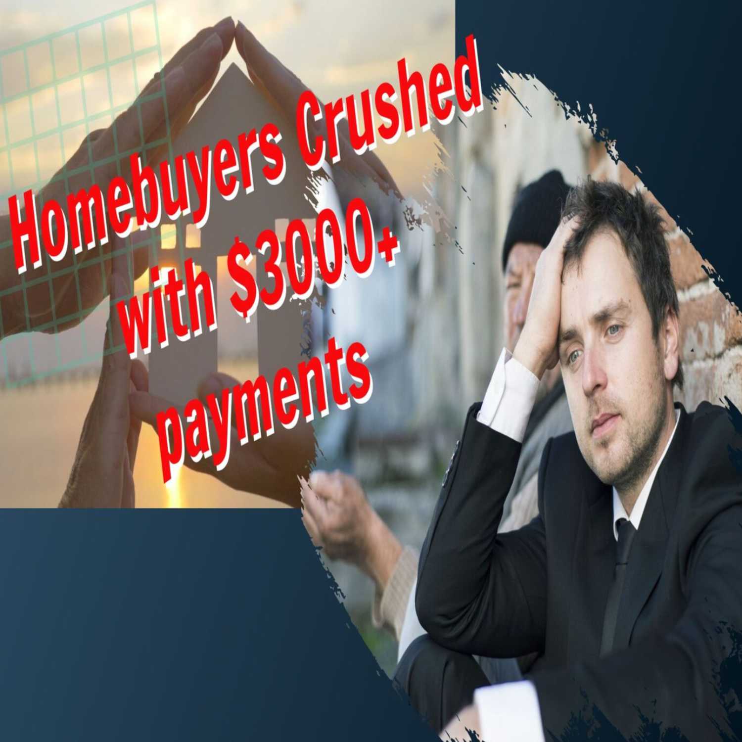 ⁣Homebuyer's Crushed with $3000+ Payments