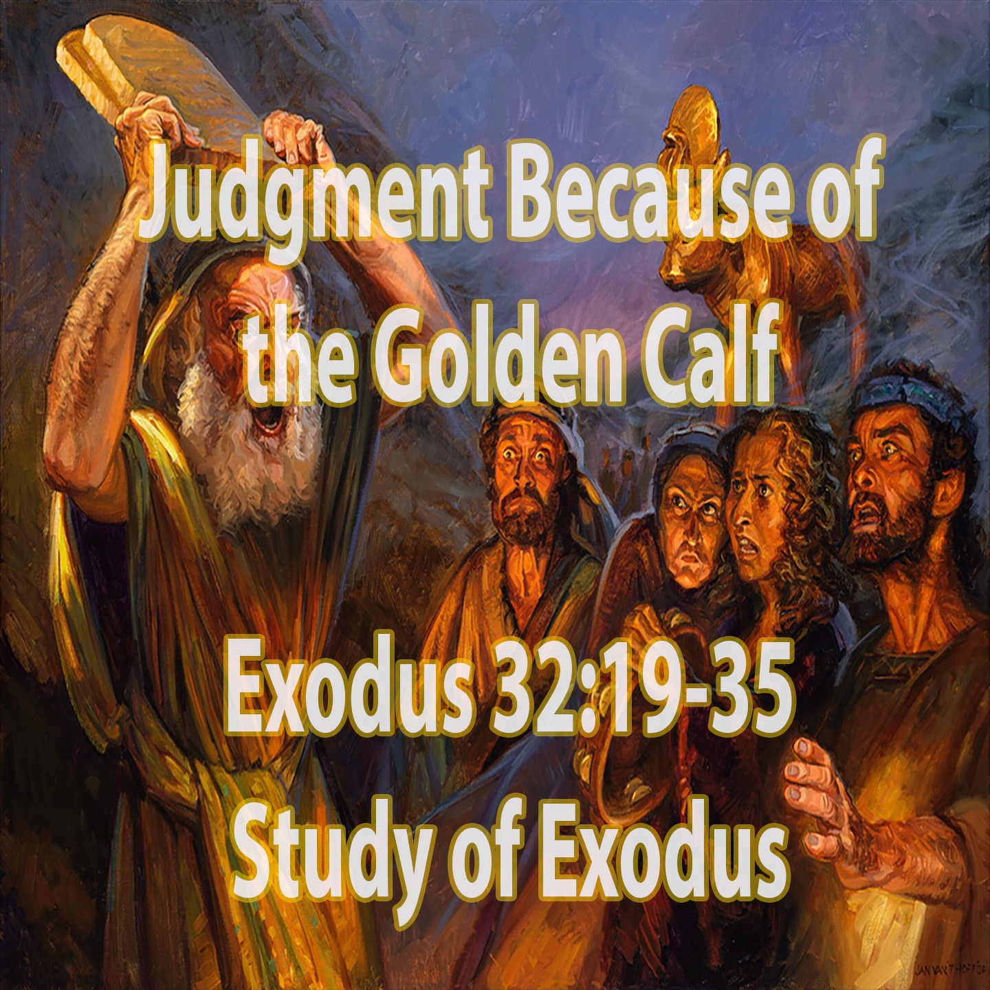 ⁣Judgment Because of the Golden Calf (Exodus 32:19-35)