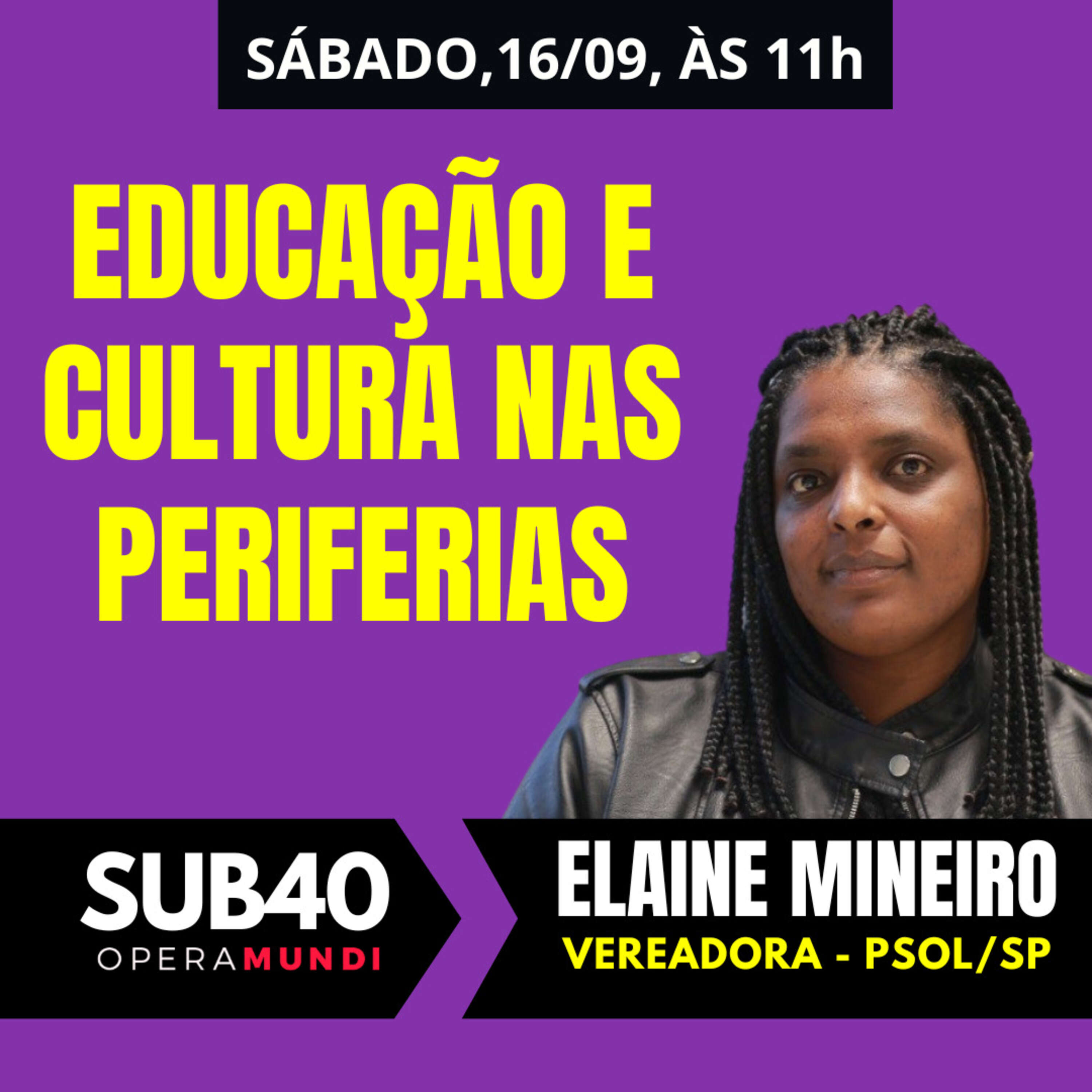 ⁣ELAINE MINEIRO: EDUCAÇÃO E CULTURA NAS PERIFERIAS - SUB40 - 16/09/23