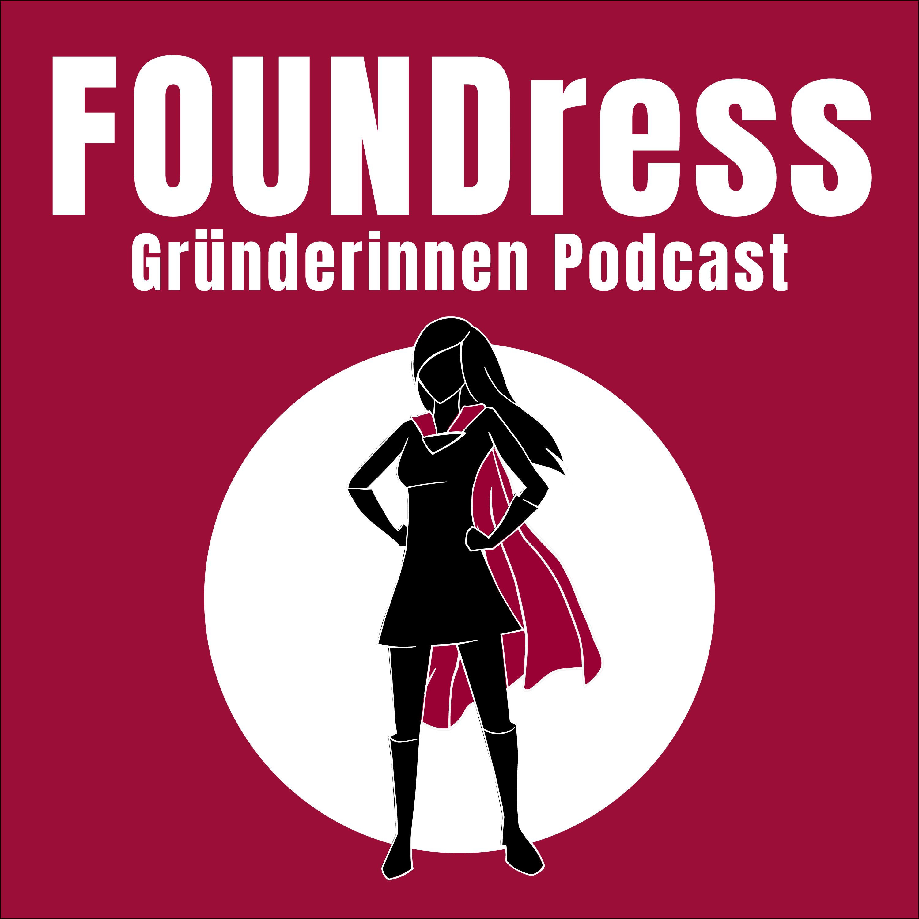 FOUNDress – Dein Gründerinnen Podcast 