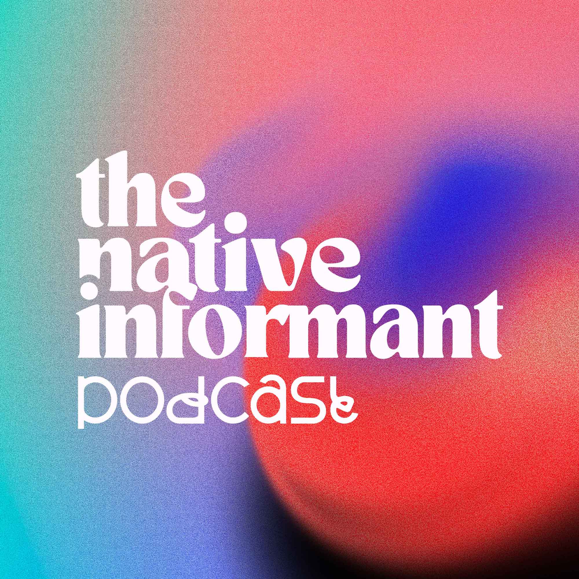 The Native Informant 