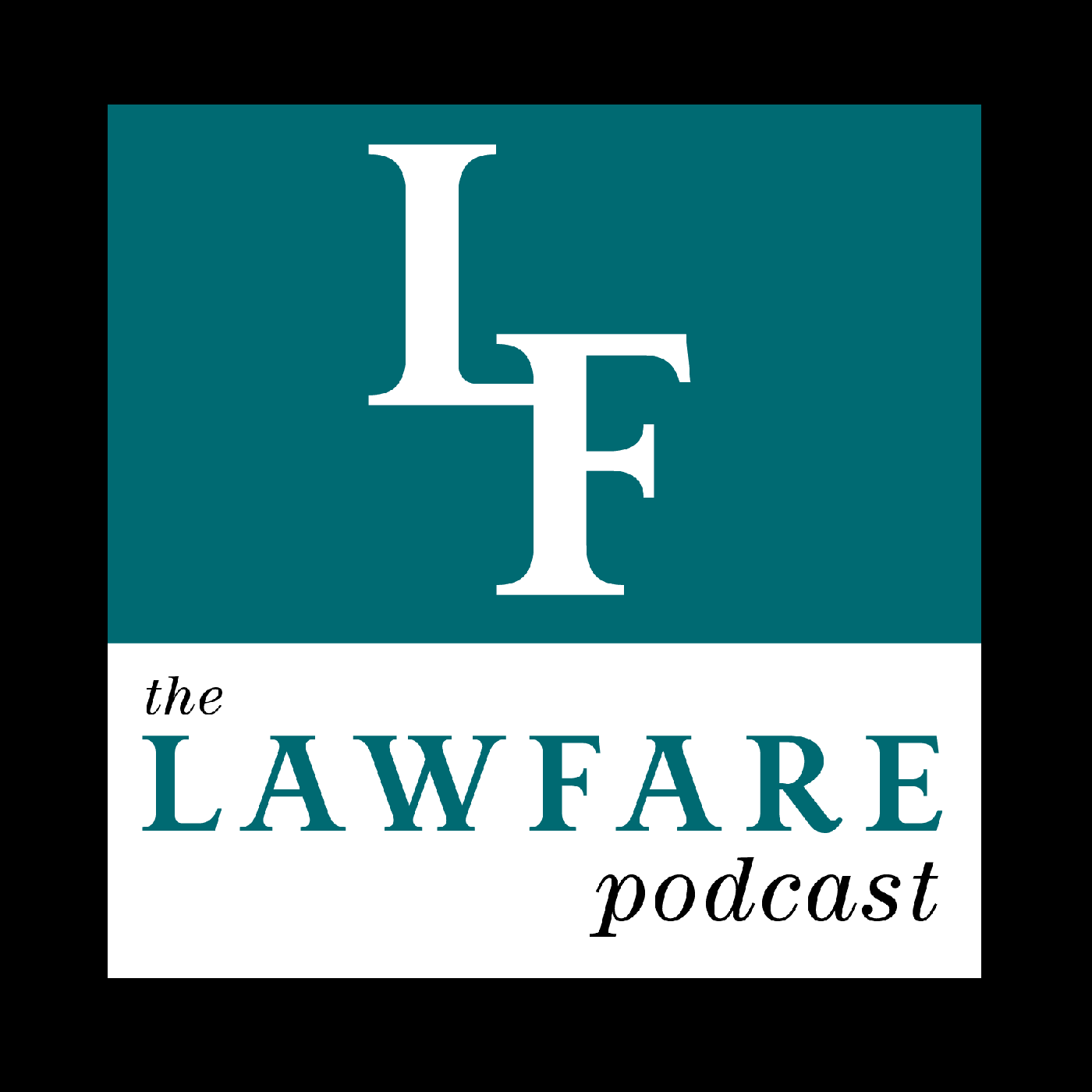 The Lawfare Podcast 