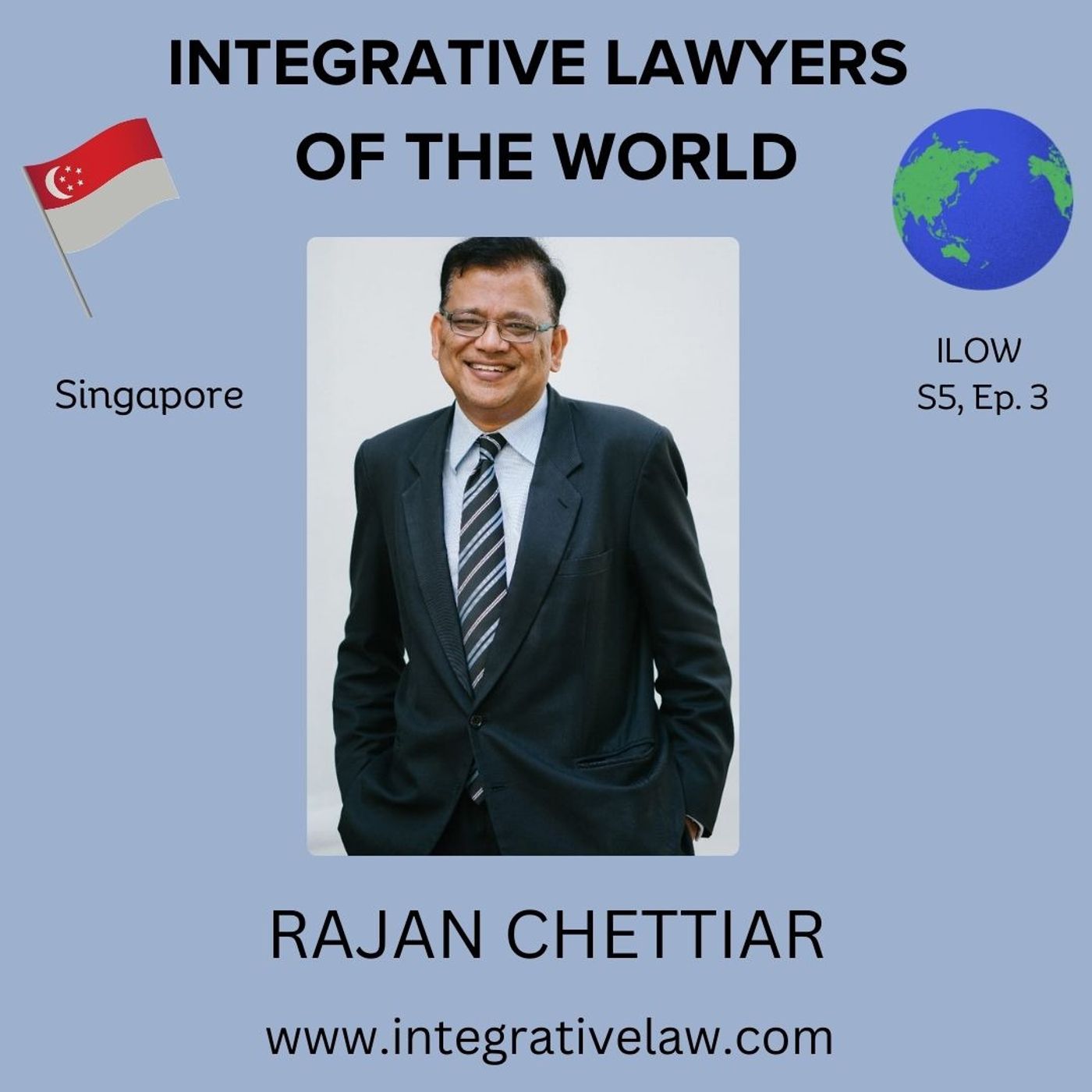 ⁣Rajan Chettiar, Singapore- Integrative Lawyers of the World S5, Ep.3