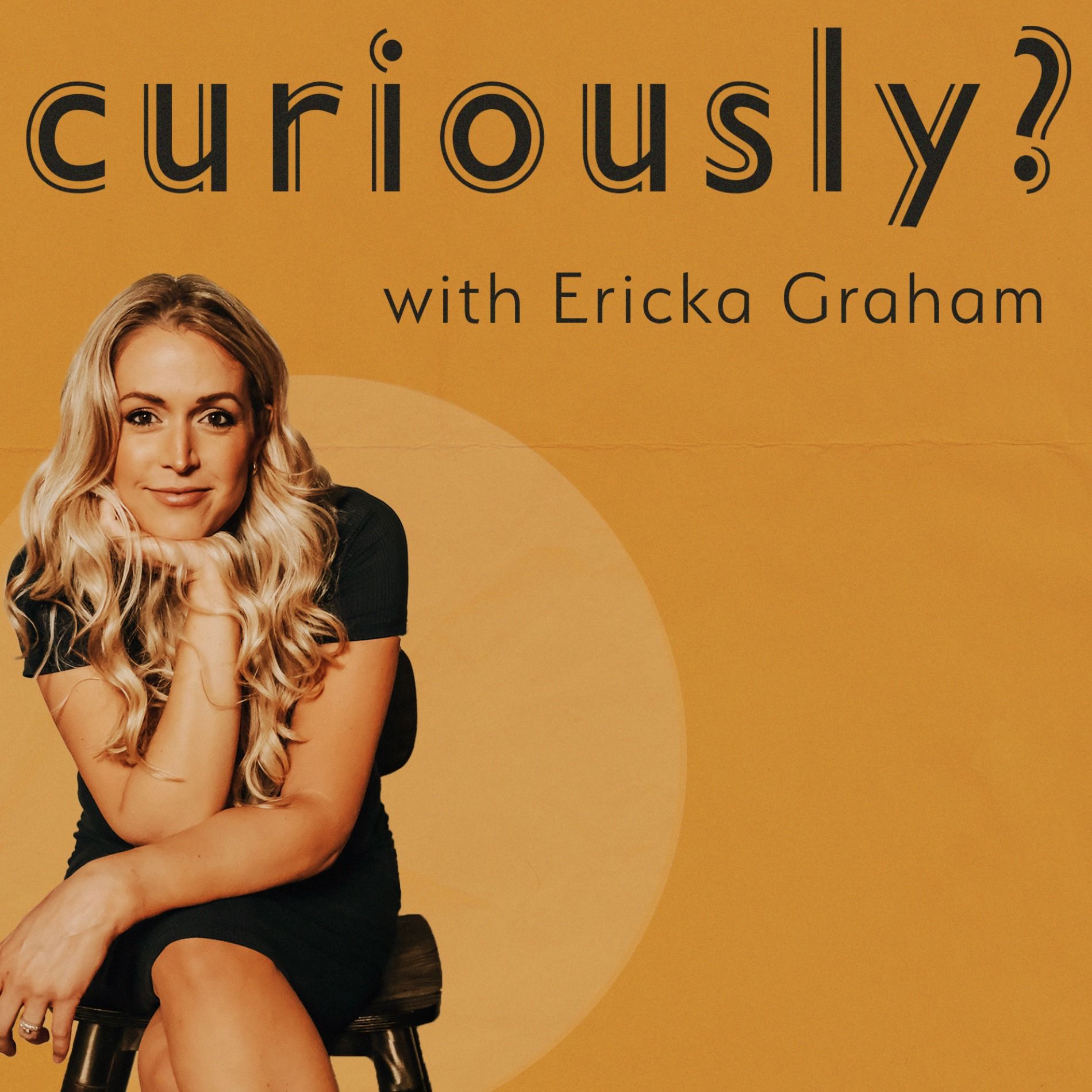 Curiously with Ericka Graham 