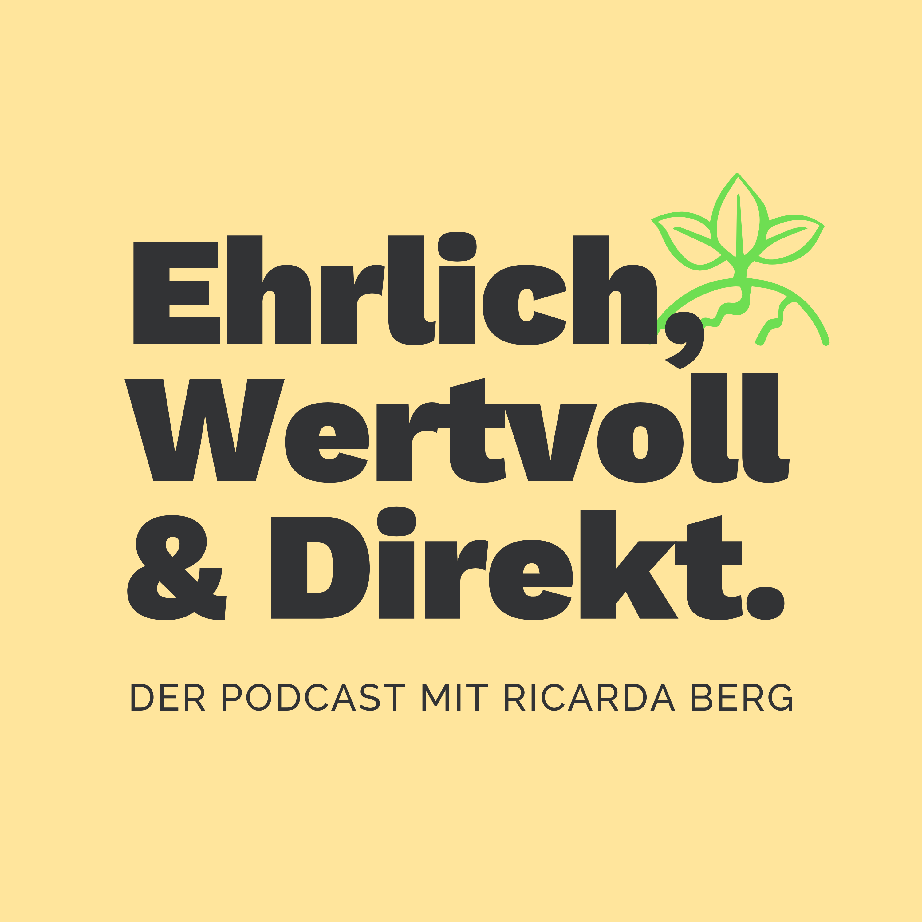 Ehrlich, Wertvoll & Direkt. Der Podcast mit Ricarda Berg vom Feld zum Teller 