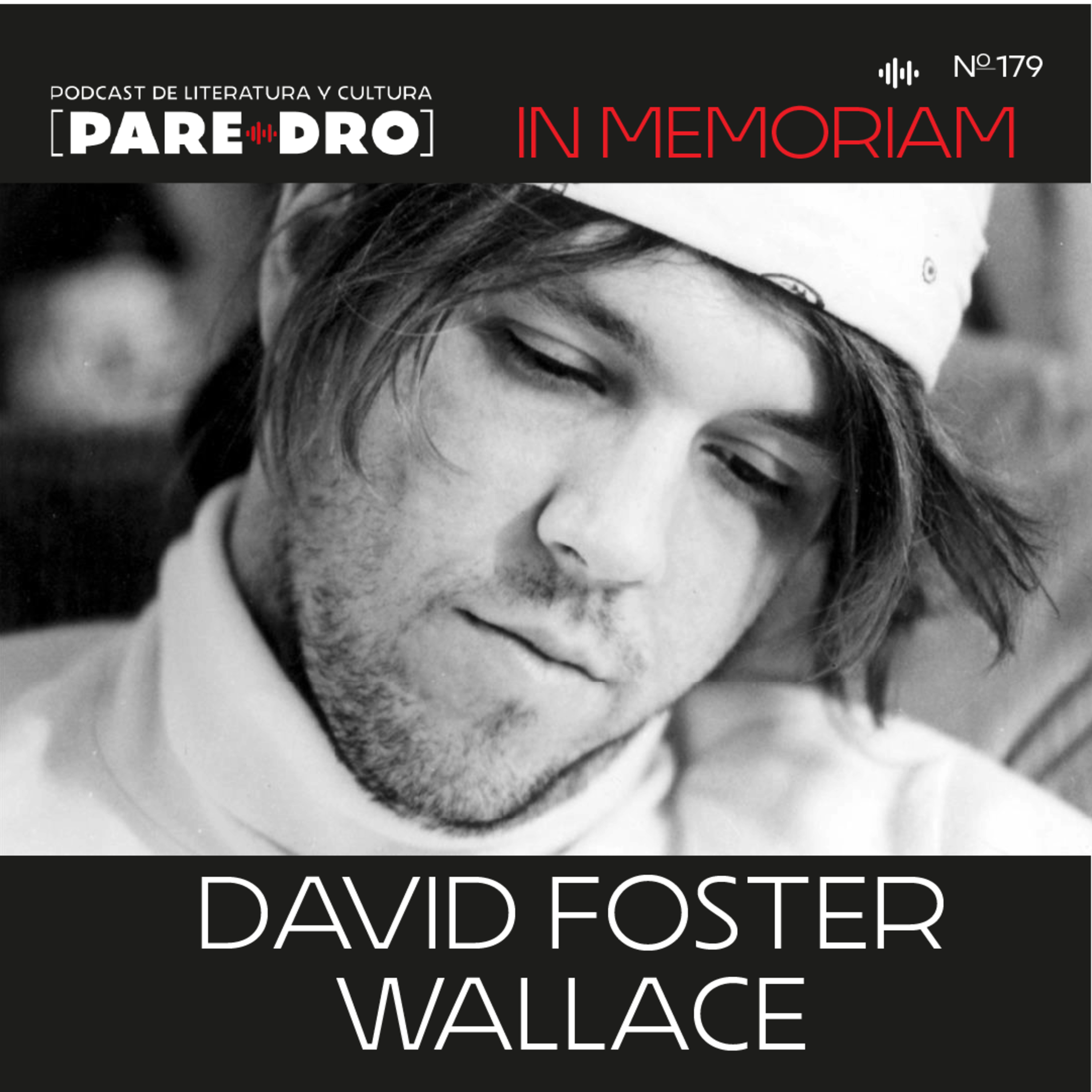 ⁣T9 E 34 David Foster Wallace, In memoriam // "Llegar tarde a David Foster Wallace", por Camilo Hoyos