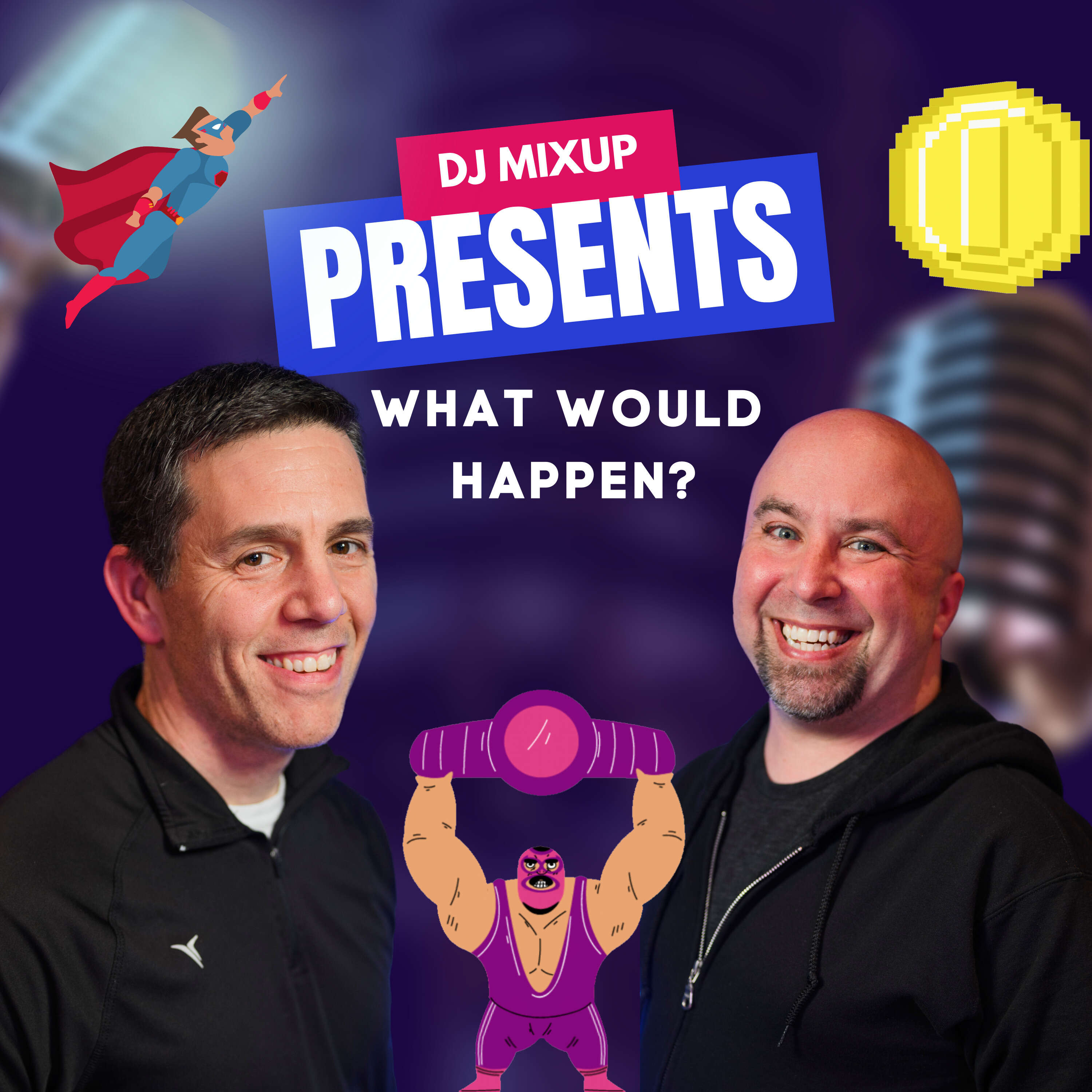 DJ Mixup Presents: What Would Happen? 