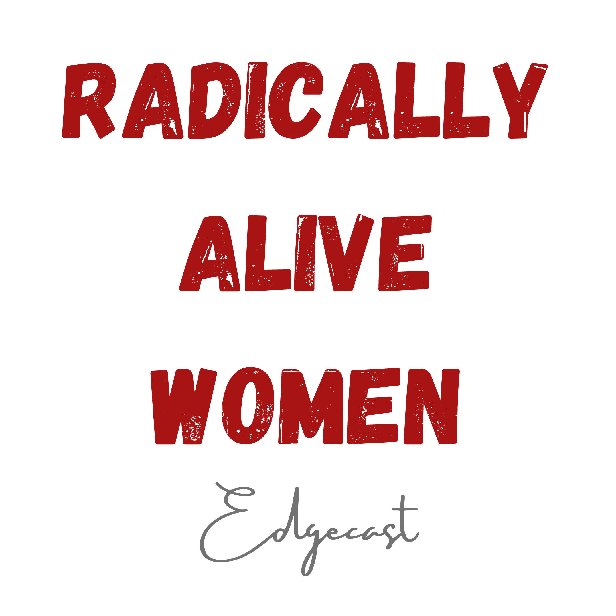 Radically Alive Women 