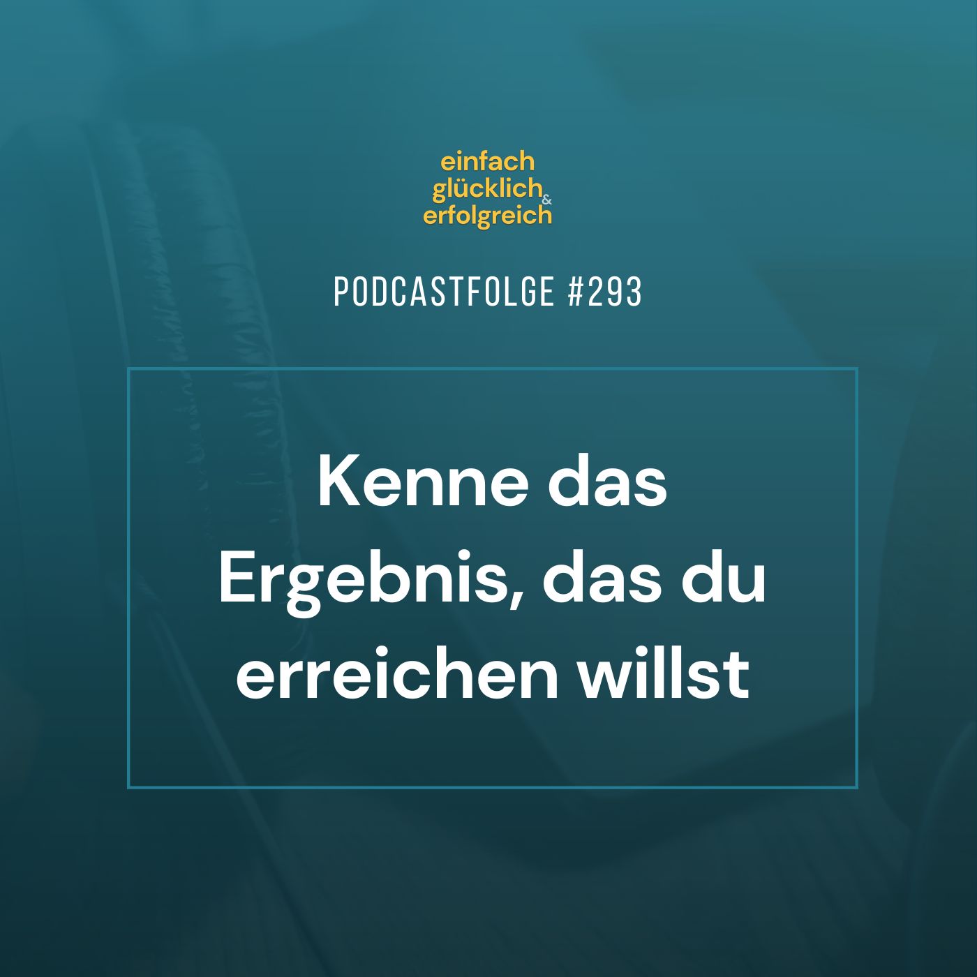 ⁣#293 - Kenne das Ergebnis, das du erreichen willst