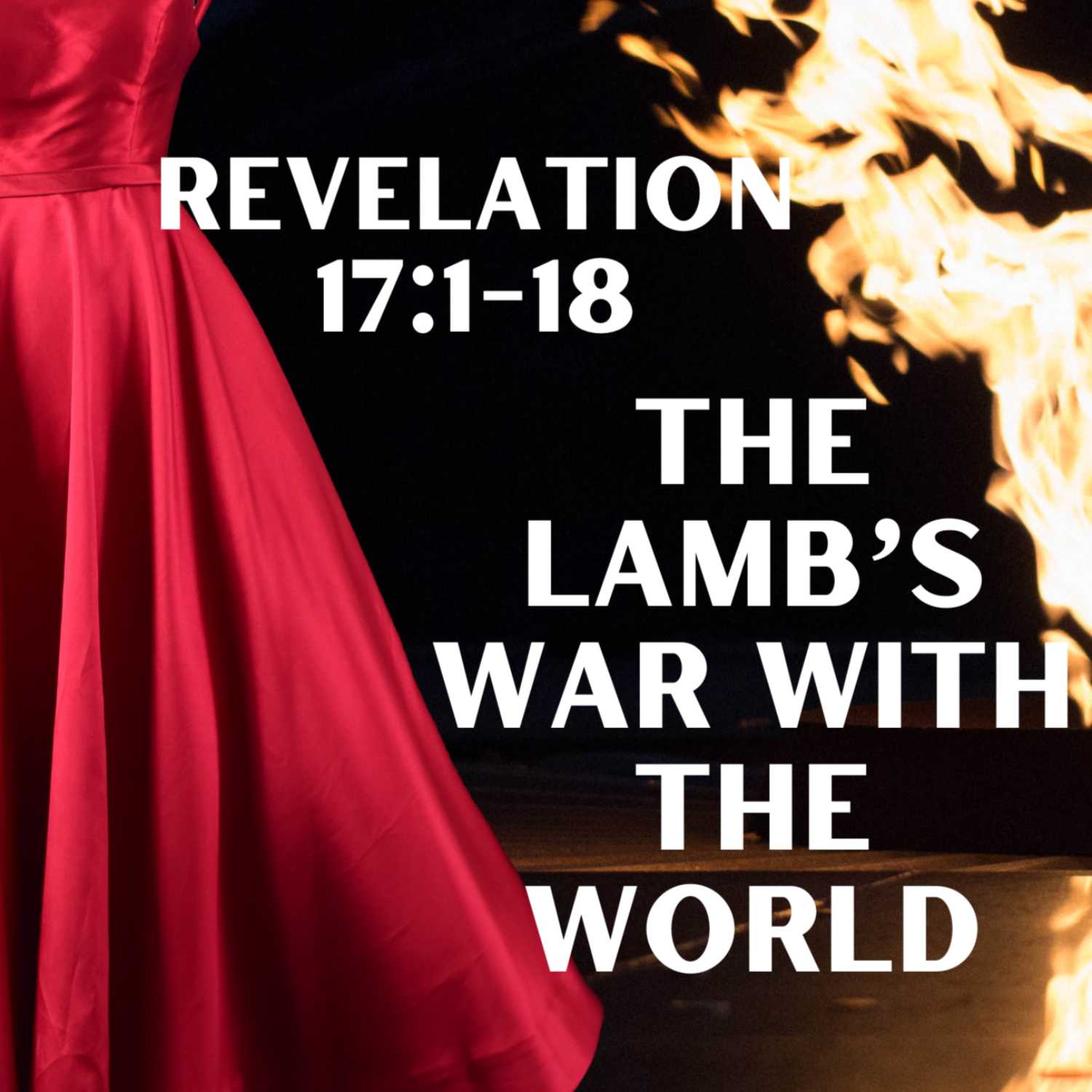 ⁣The Lamb's War with the World - Revelation 17:1-18