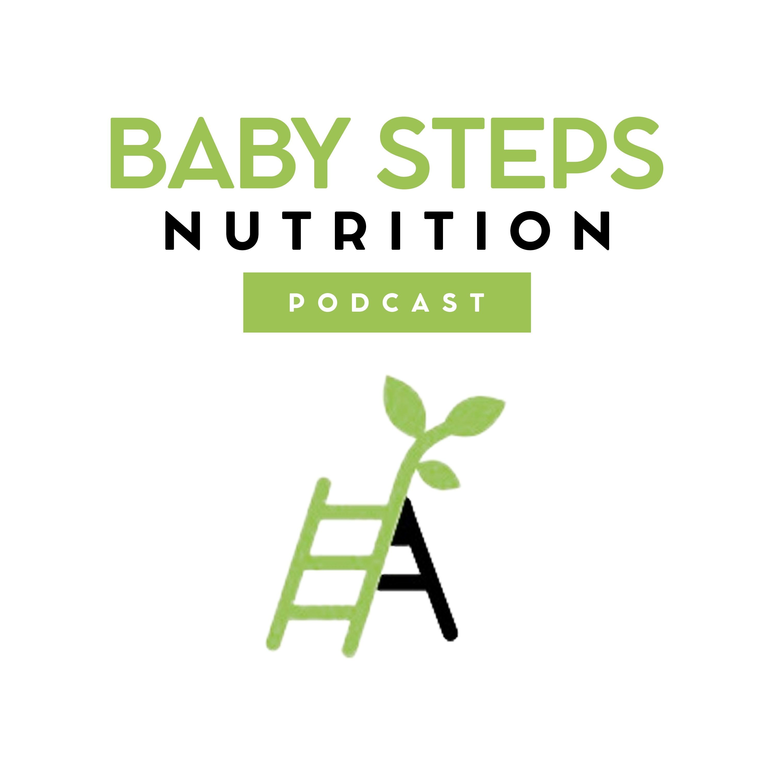 Baby Steps Nutrition Podcast 