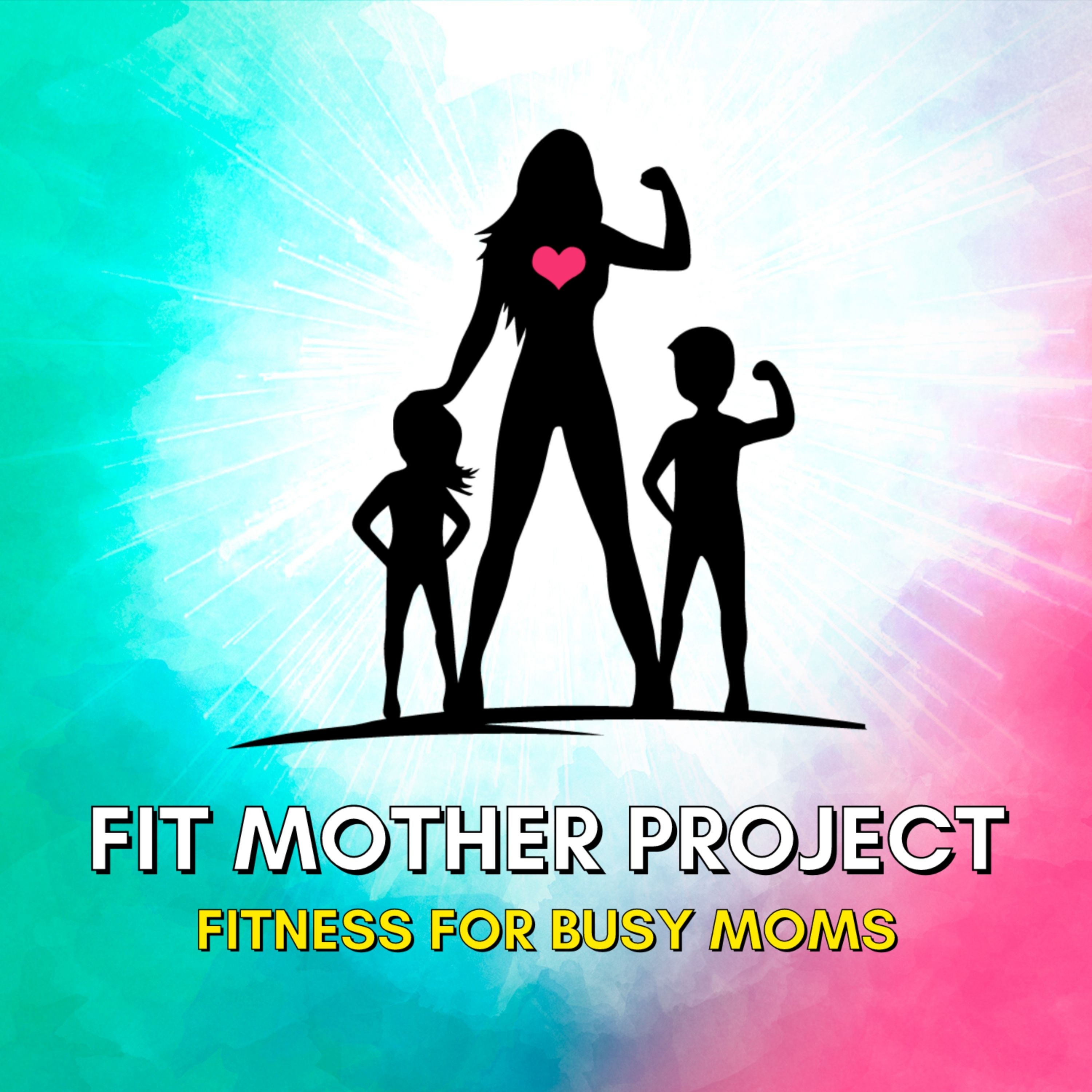 Fit Mother Project Podcast 