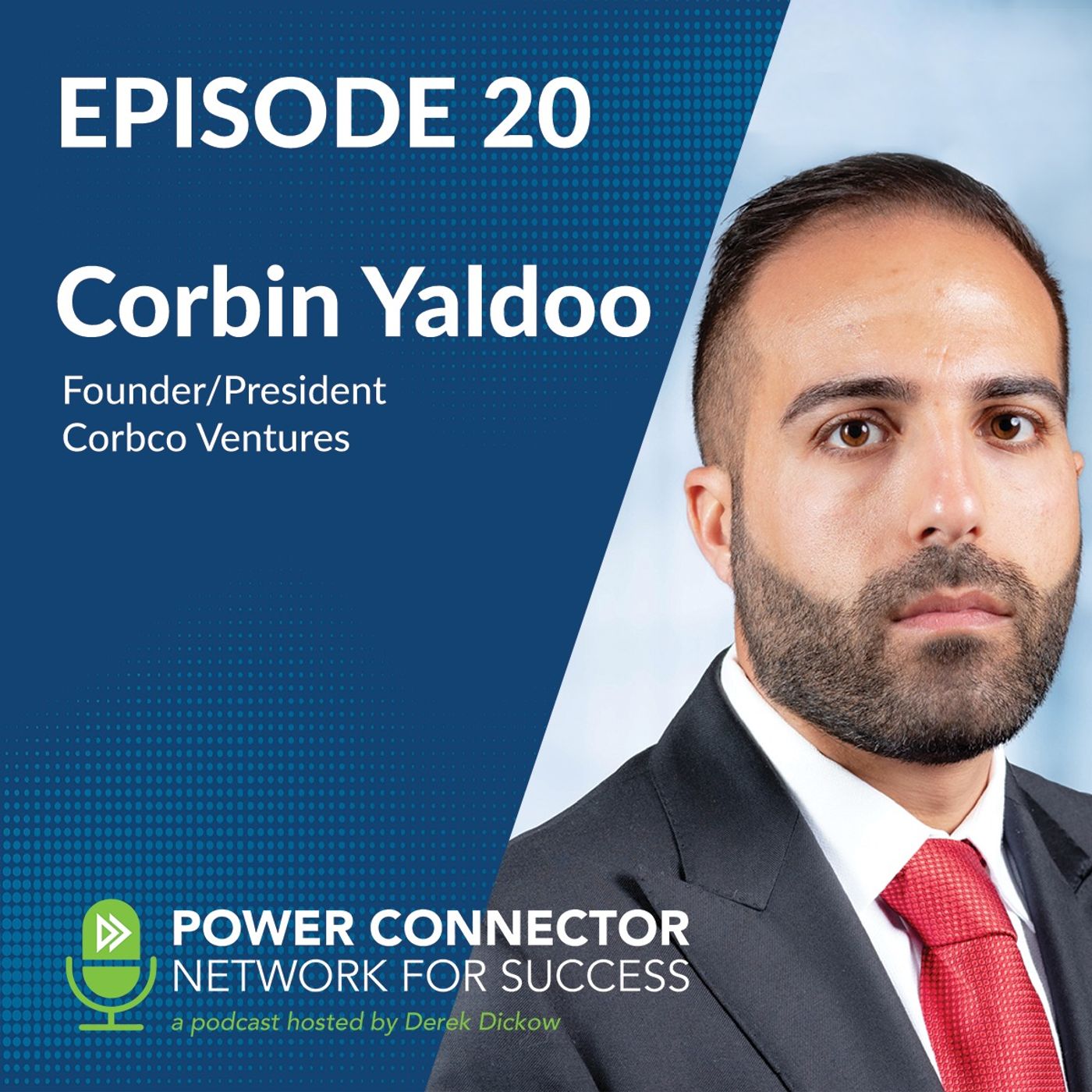 EPISODE 20: CONNECTING WITH CORBIN YALDOO