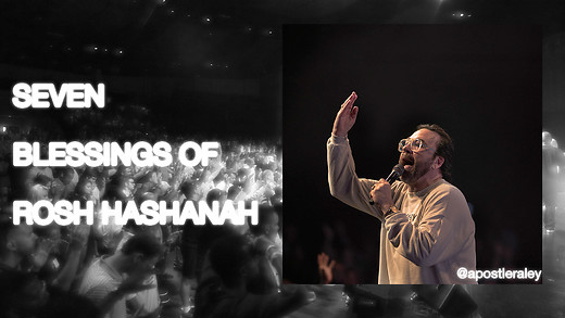 ⁣Seven Blessings Of Rosh Hashanah | Apostle Jim Raley