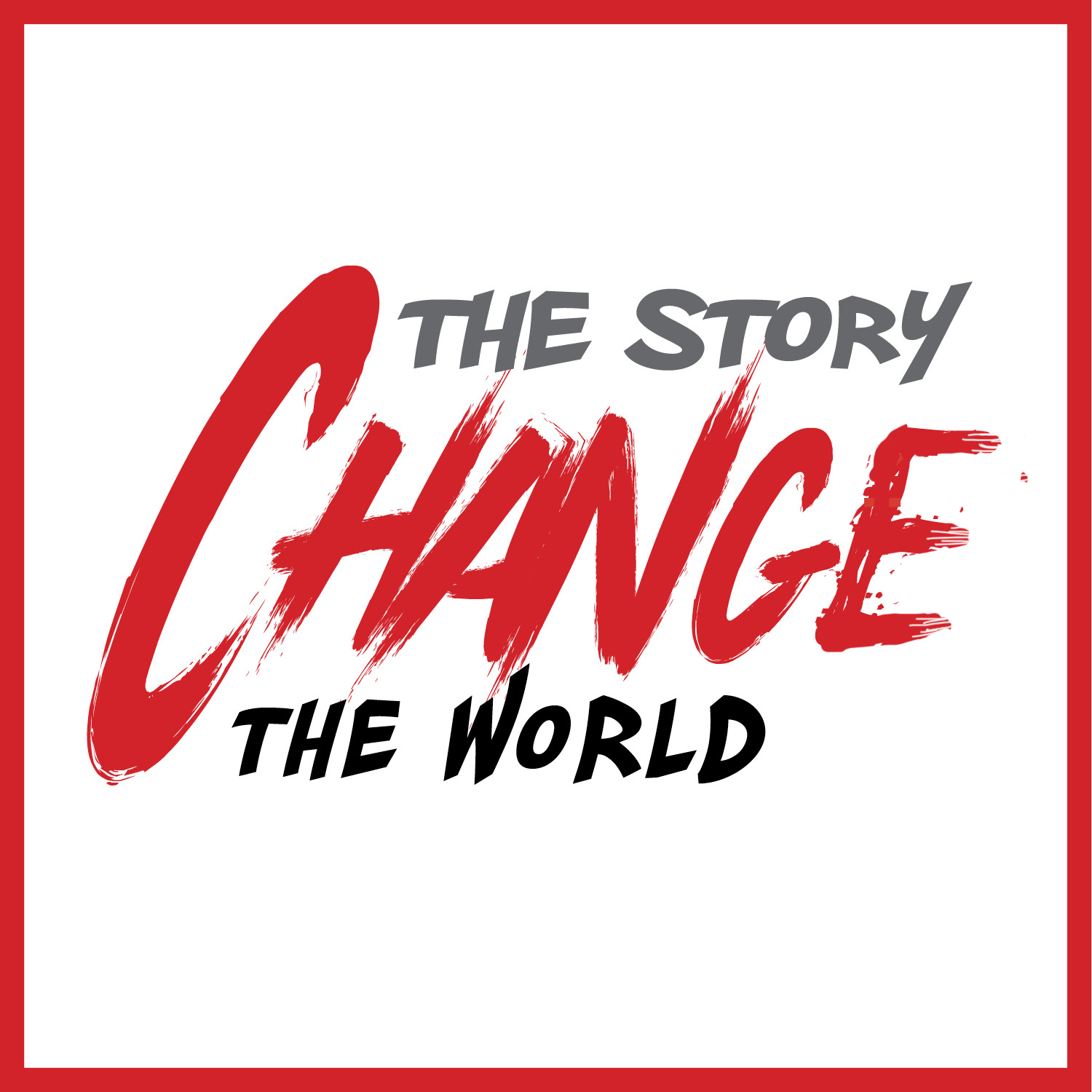 Change the Story / Change the World 