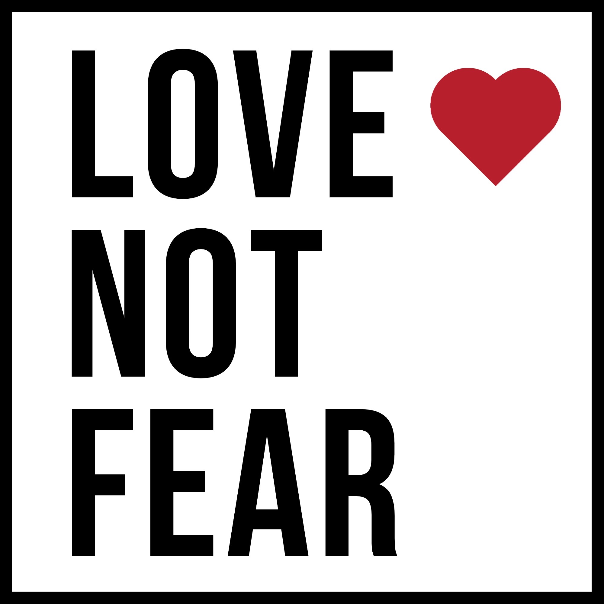 Love not fear 