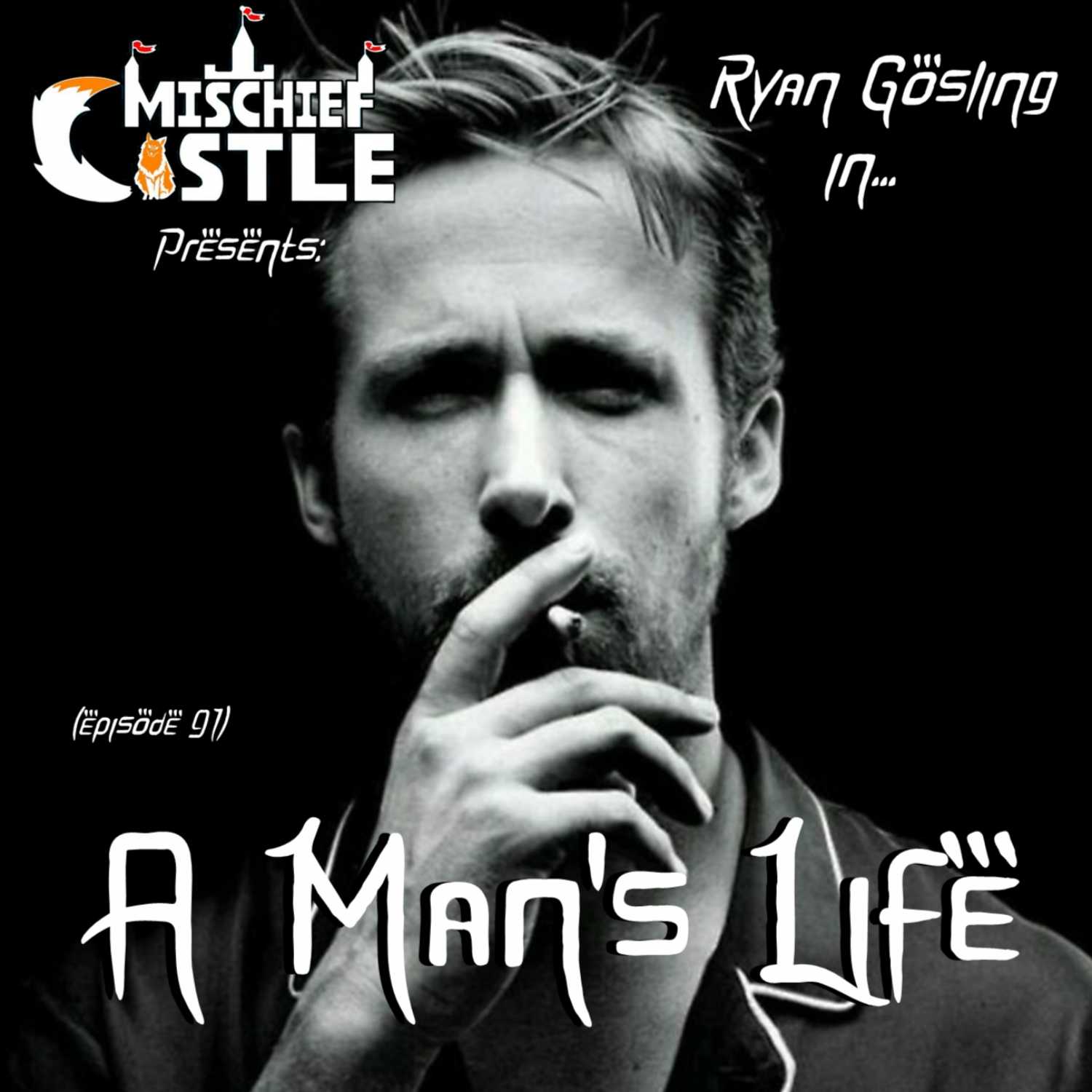 Ep 91. A Man's Life