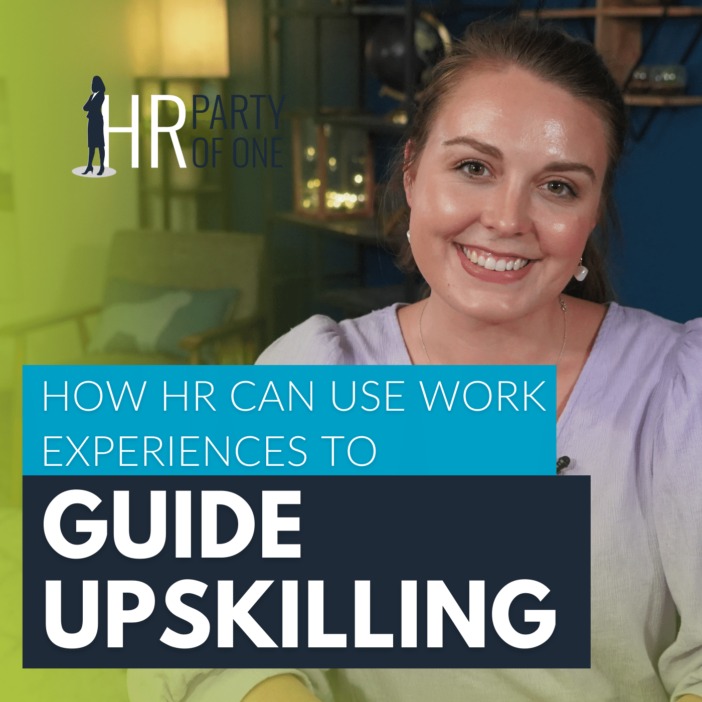 How HR Can Use Work Experiences to Guide Upskilling