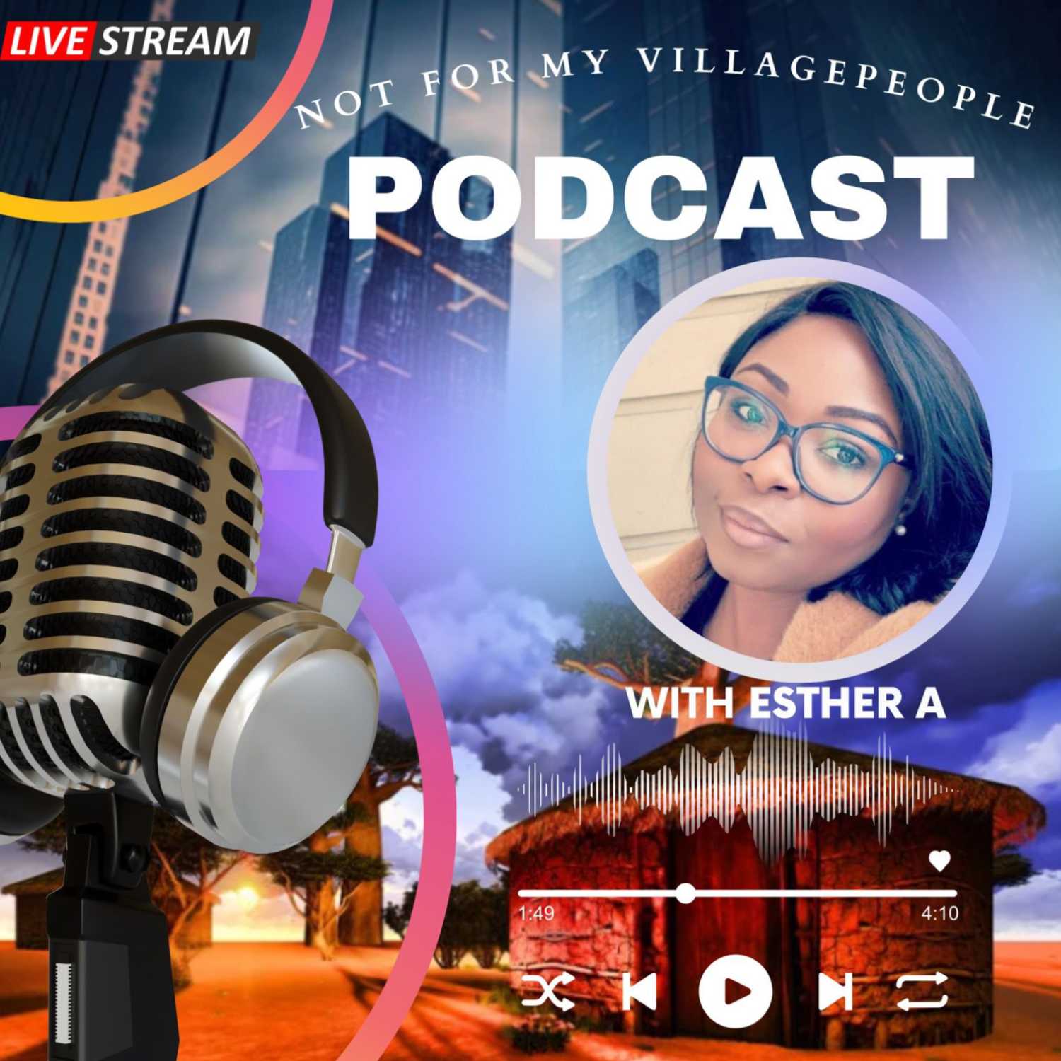 NOT FOR MY VILLAGE PEOPLE- Esther A 