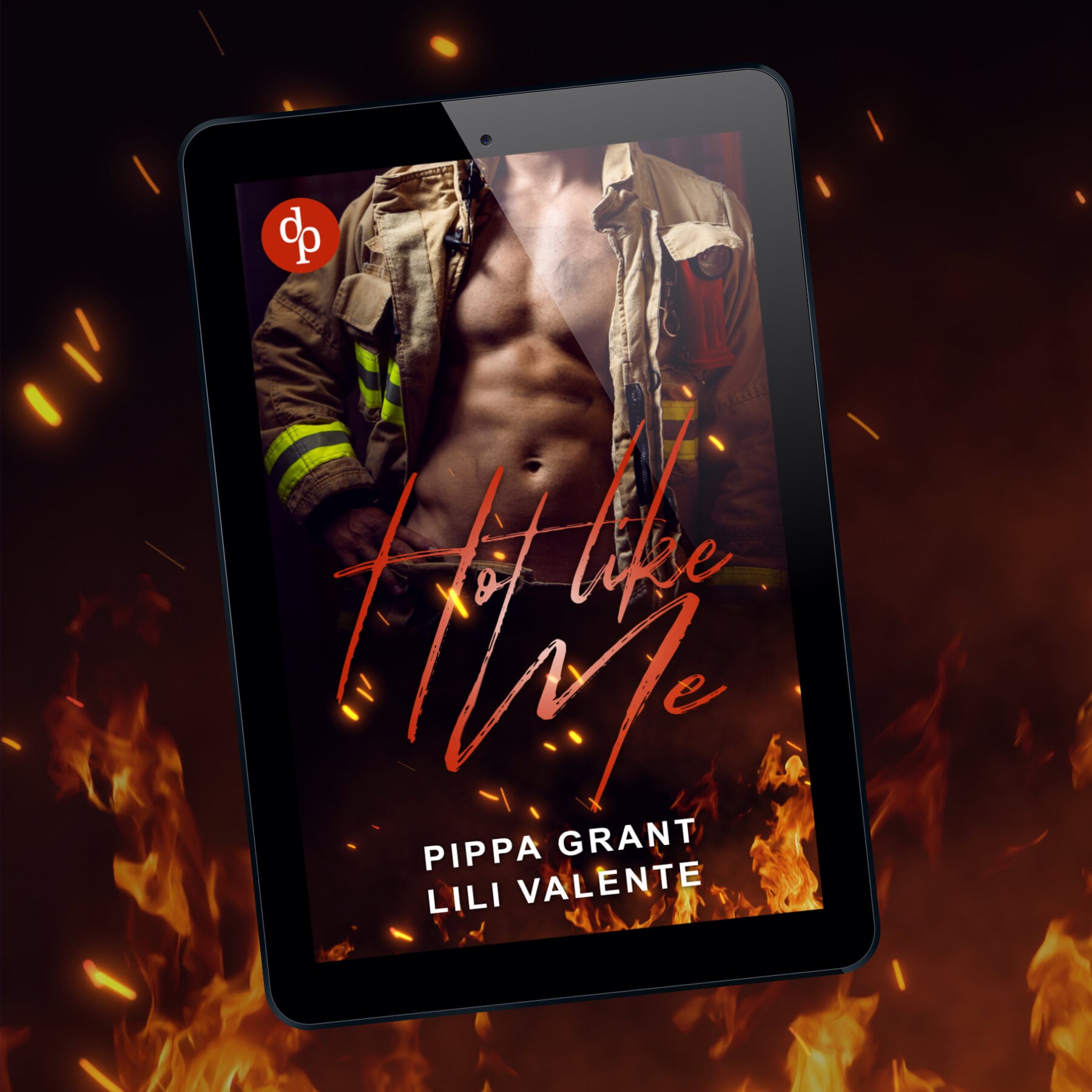 Hot like me – Ein Feuerwehrmann zum Verlieben von Pippa Grant und Lili Valente