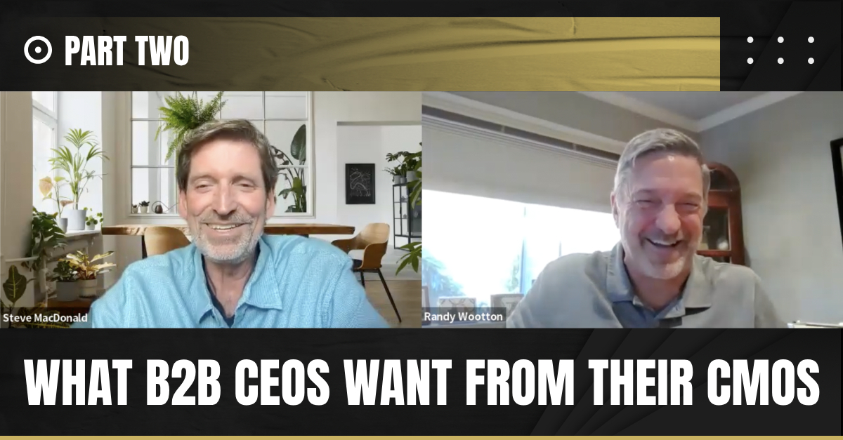 Part 2: What B2B CEOs Want From Their CMOs