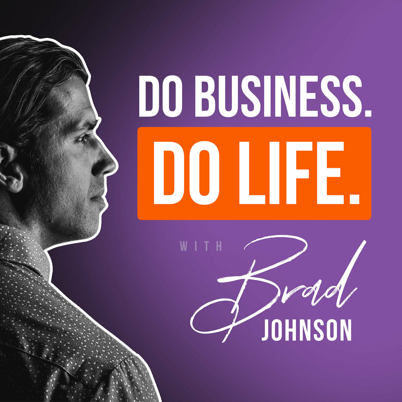 Do Business. Do Life. — The Financial Advisor Podcast — DBDL 