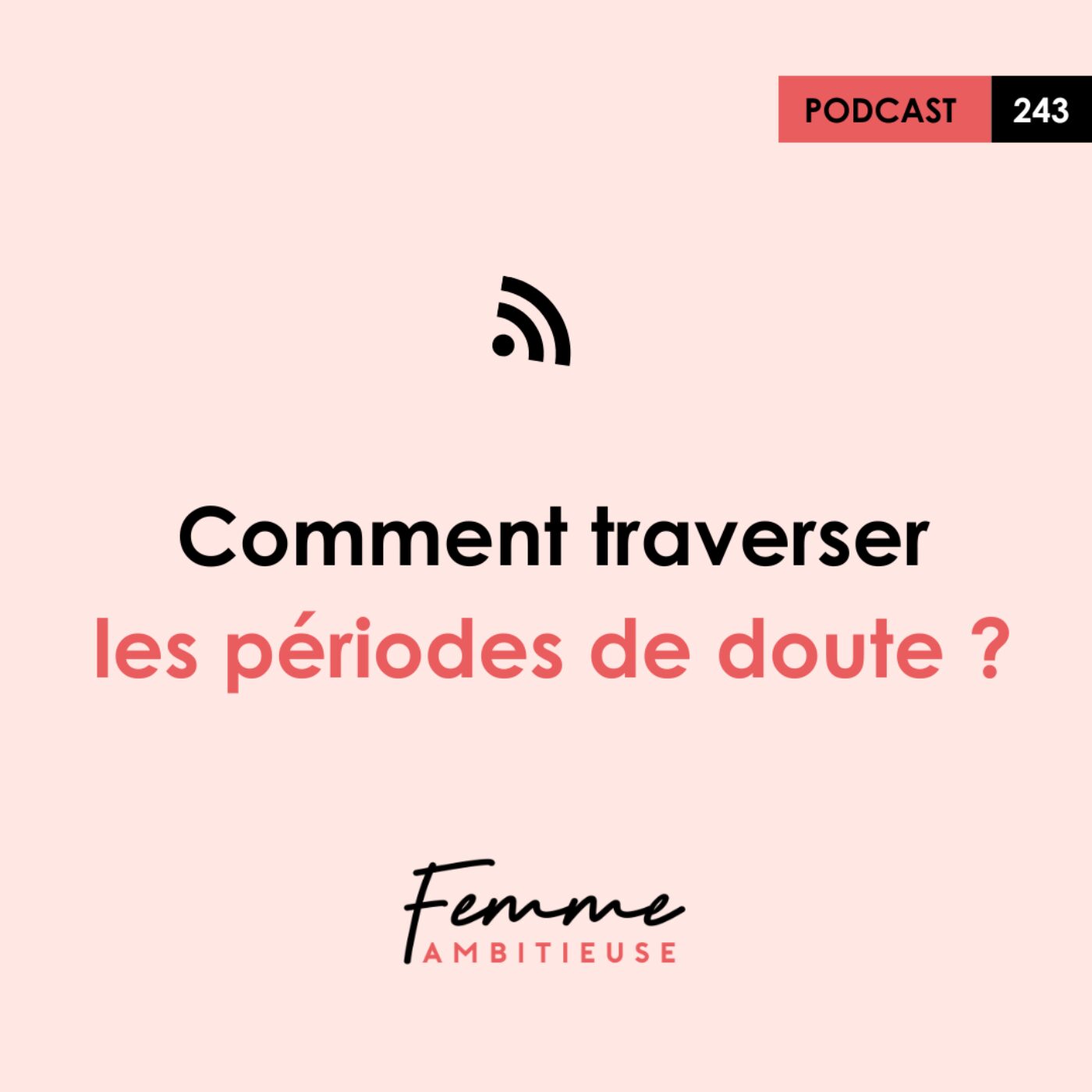 ⁣(243 ) Comment traverser les périodes de doute ?