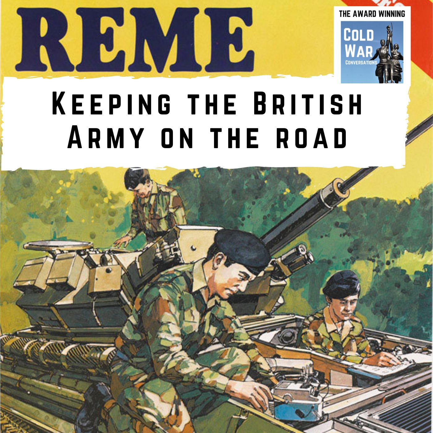 REME Keeping the British Army on the road during the Cold War