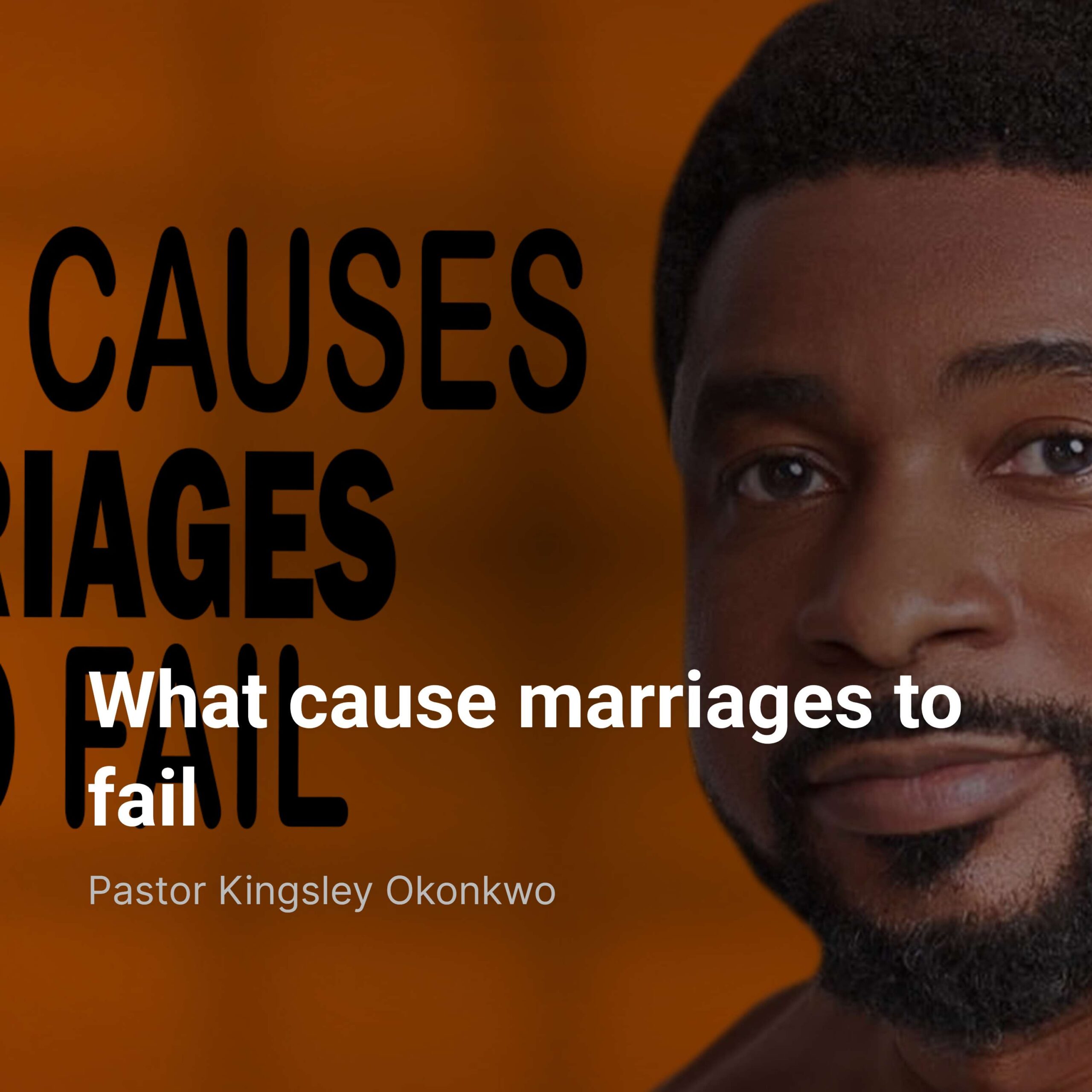 ⁣What causes marriages to fail – Pst Kingsley Okonkwo