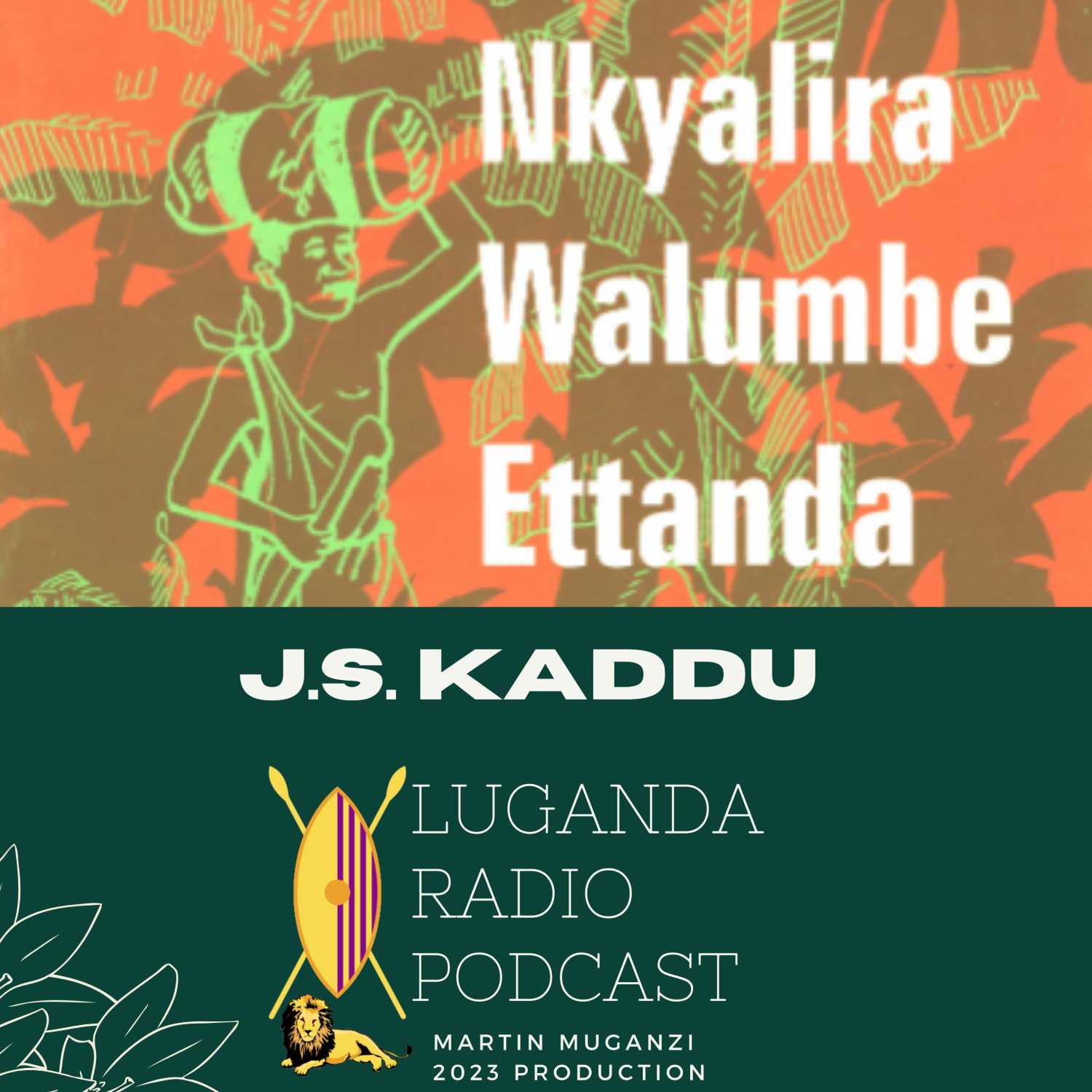 Nkyalira Walumbe Ettanda: Entandikwa