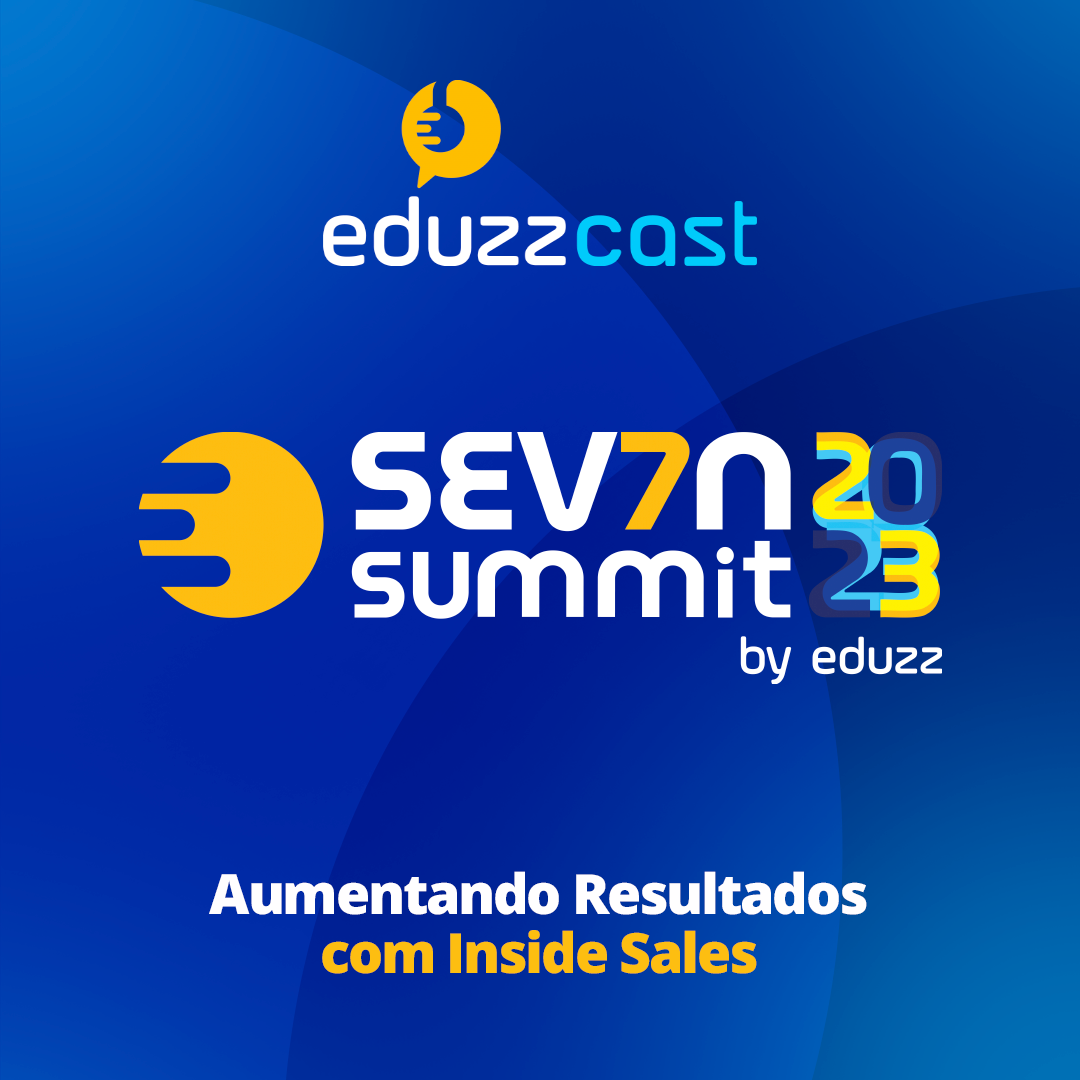 #Ep.6 | Série Seven Summit 2023 – Inside Sales: aumentando resultados