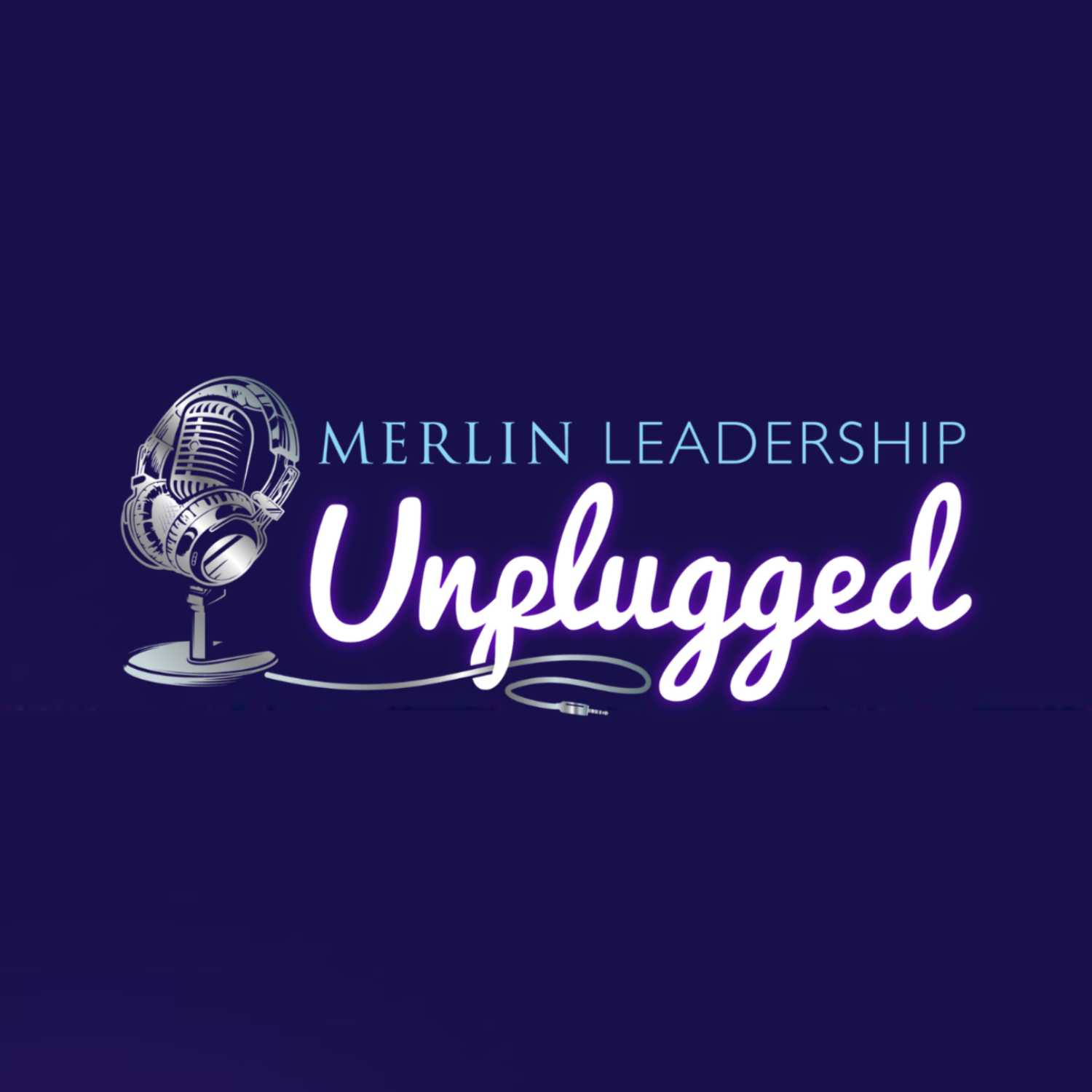 Merlin Leadership Unplugged 