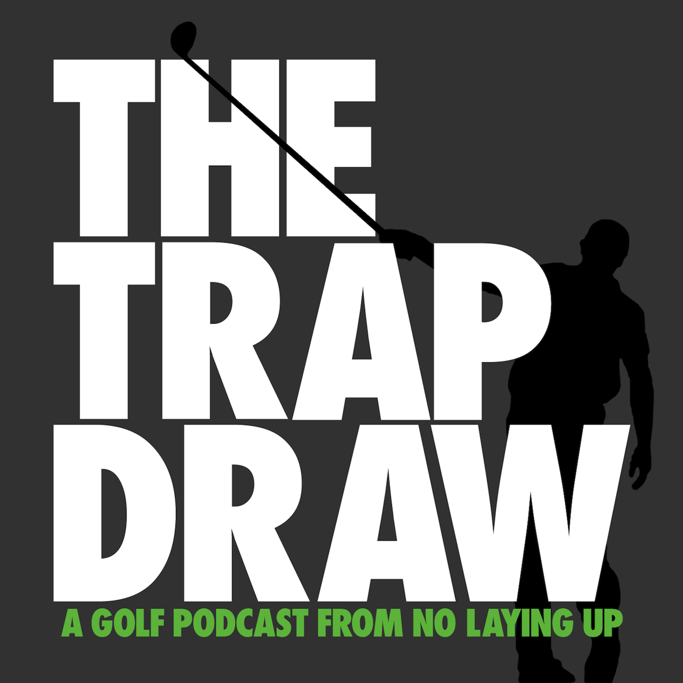 TrapDraw Podcast – No Laying Up 