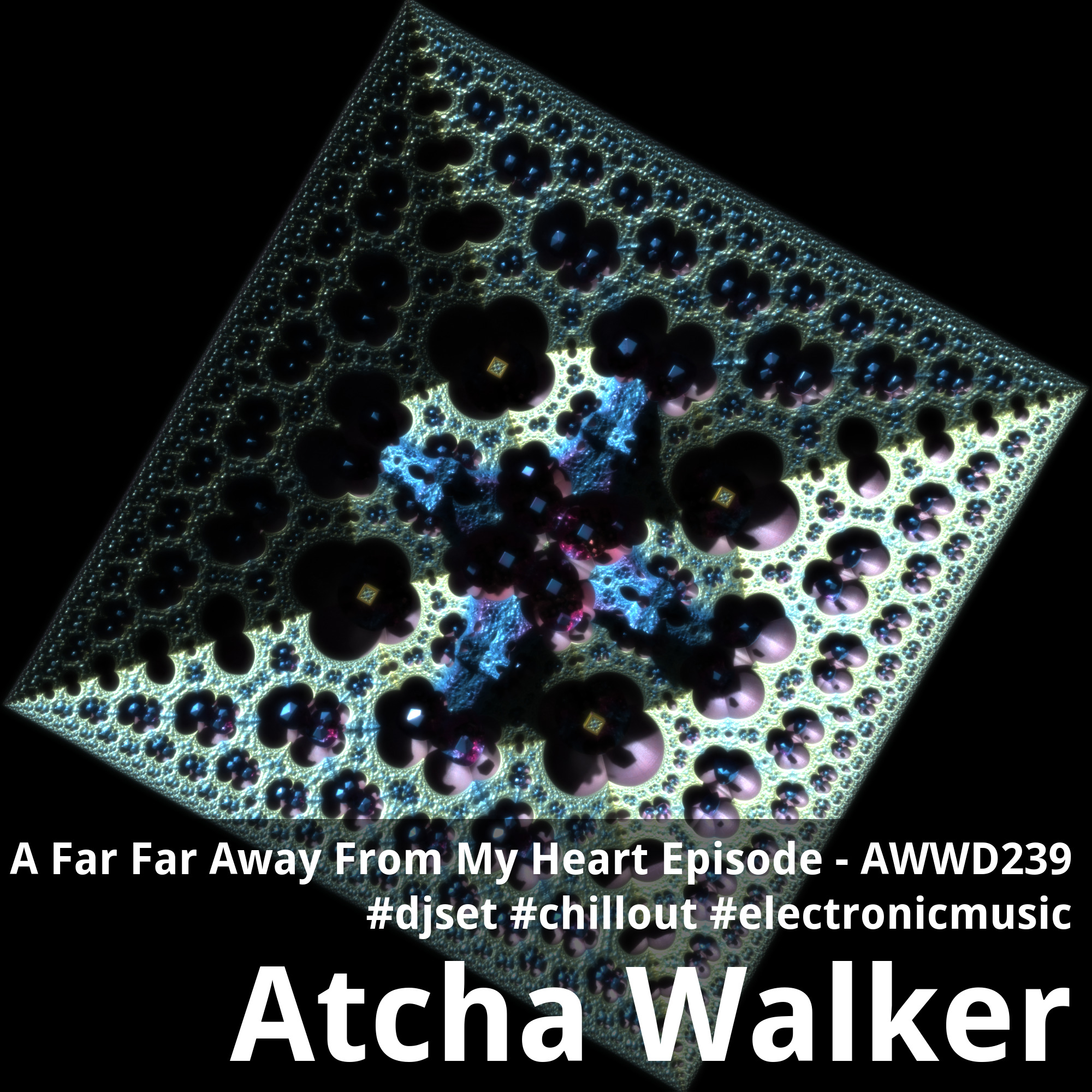 ⁣A Far Far Away From My Heart Episode – AWWD239 – djset – chillout – electronic music