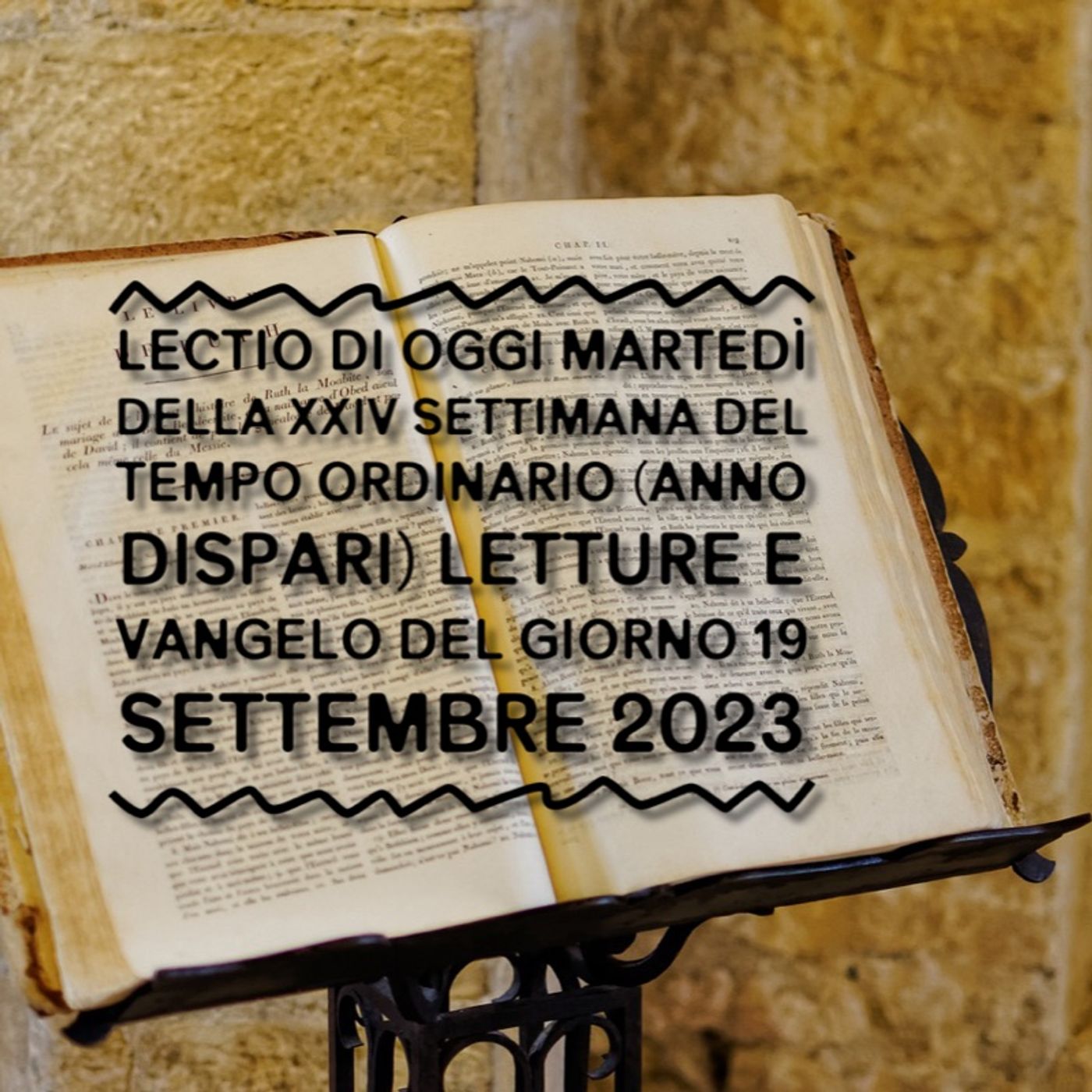 ⁣LECTIO DI OGGI MARTEDI DELLA XXIV SETTIMANA TO LETTURE E VANGELO DEL GIORNO 19 SETTEMBRE 2023