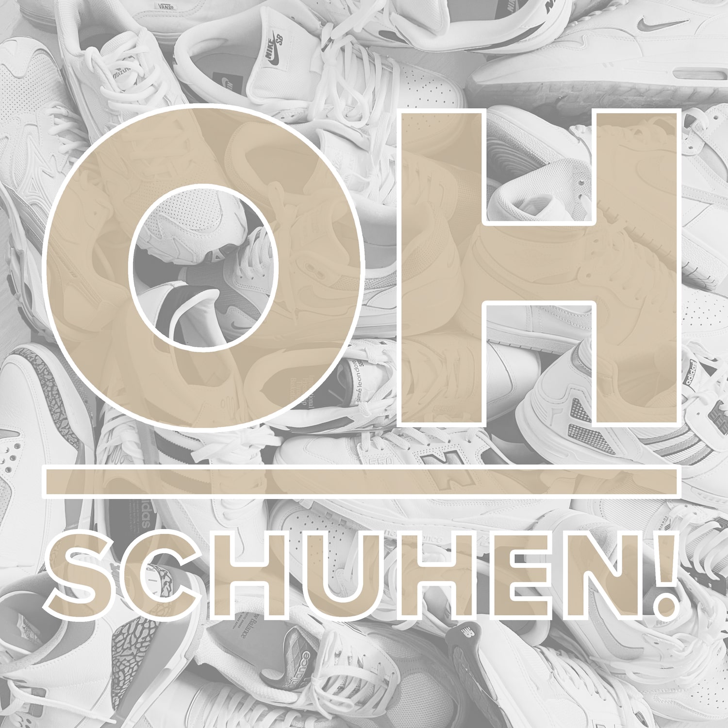 OH, SCHUHEN! - Der Sneaker Podcast 