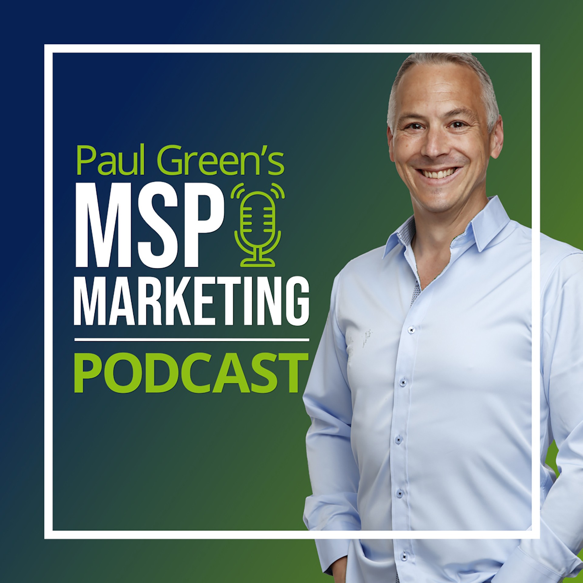 Paul Green's MSP Marketing Podcast 