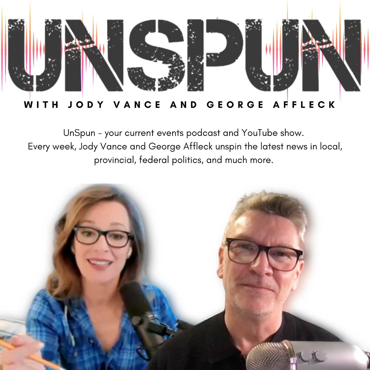 UnSpun with Jody Vance and George Affleck 