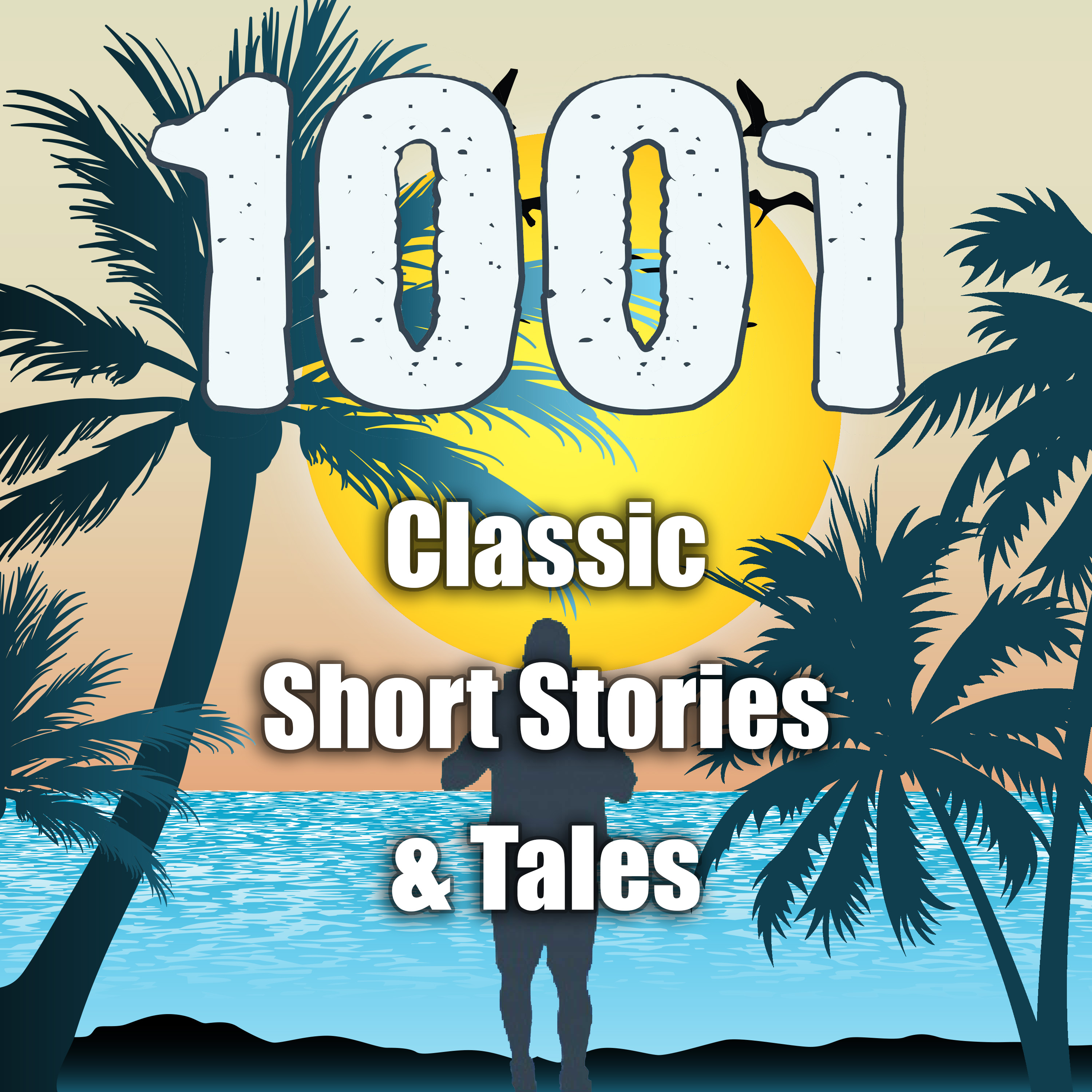 1001 Classic Short Stories & Tales 