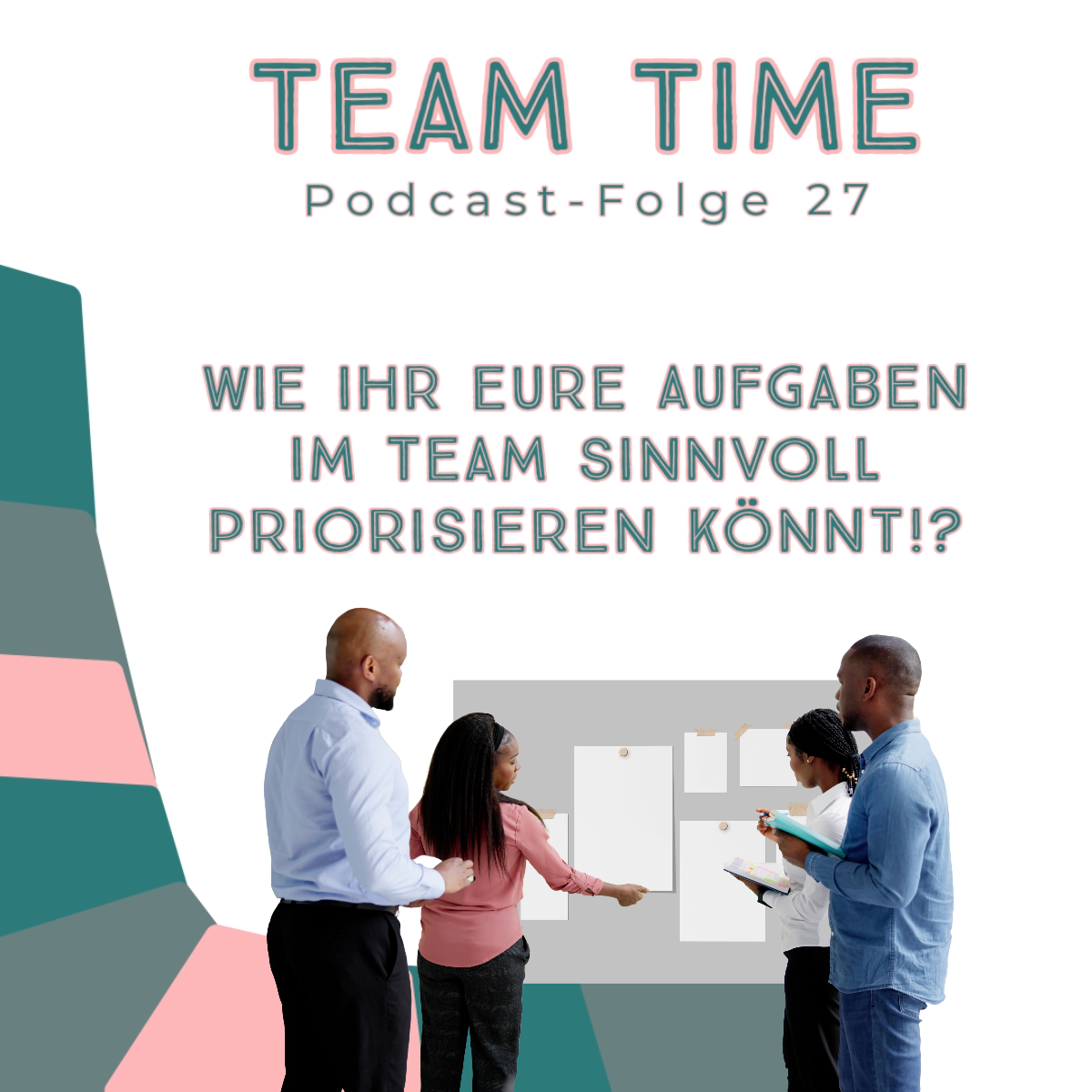 ⁣027 Wie ihr eure Aufgaben im Team sinnvoll priorisieren könnt!?