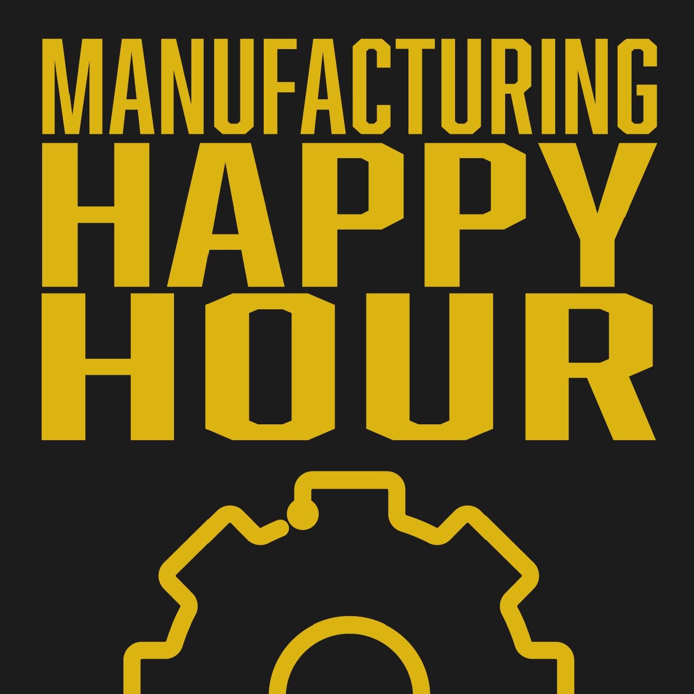 Manufacturing Happy Hour 