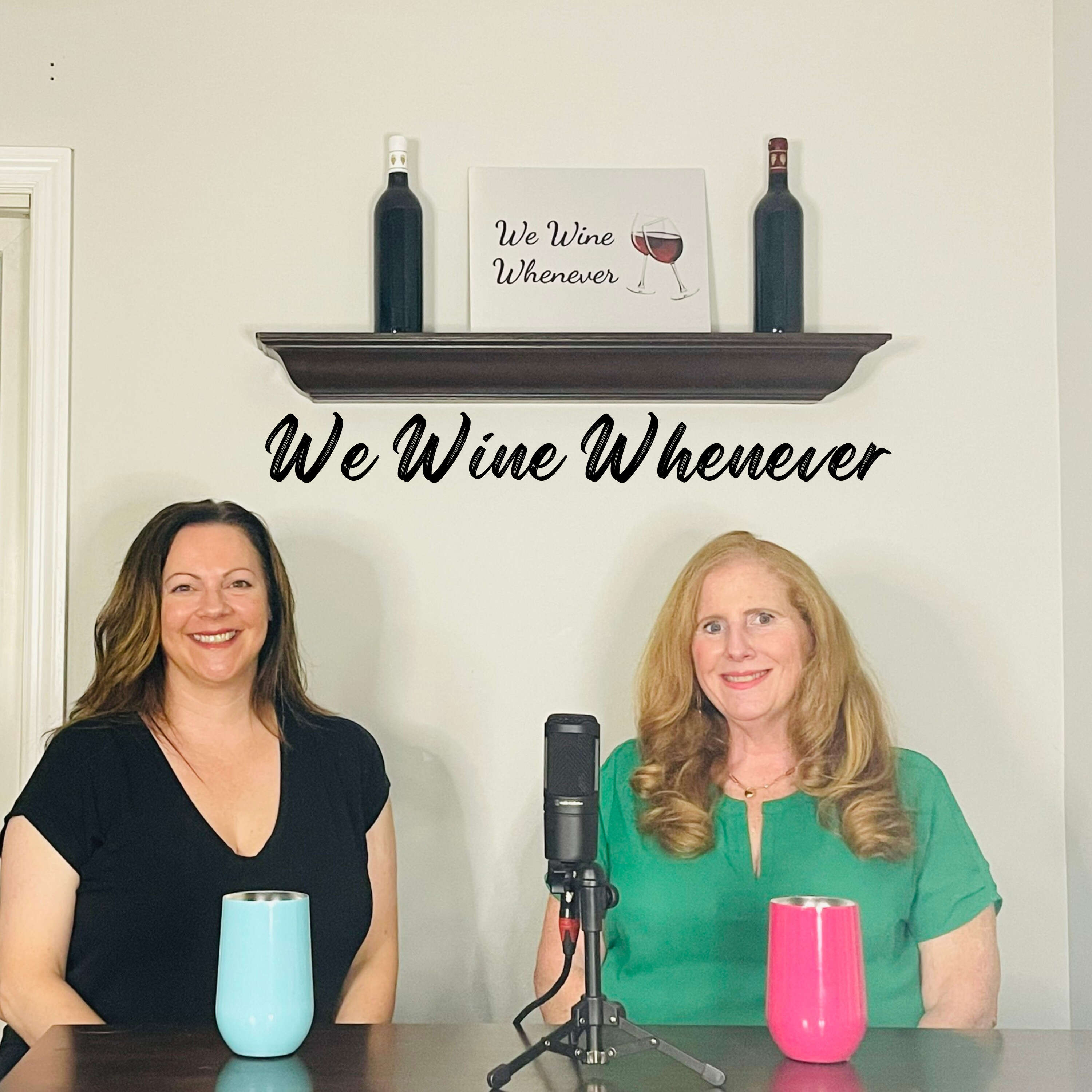 We Wine Whenever's Podcast 