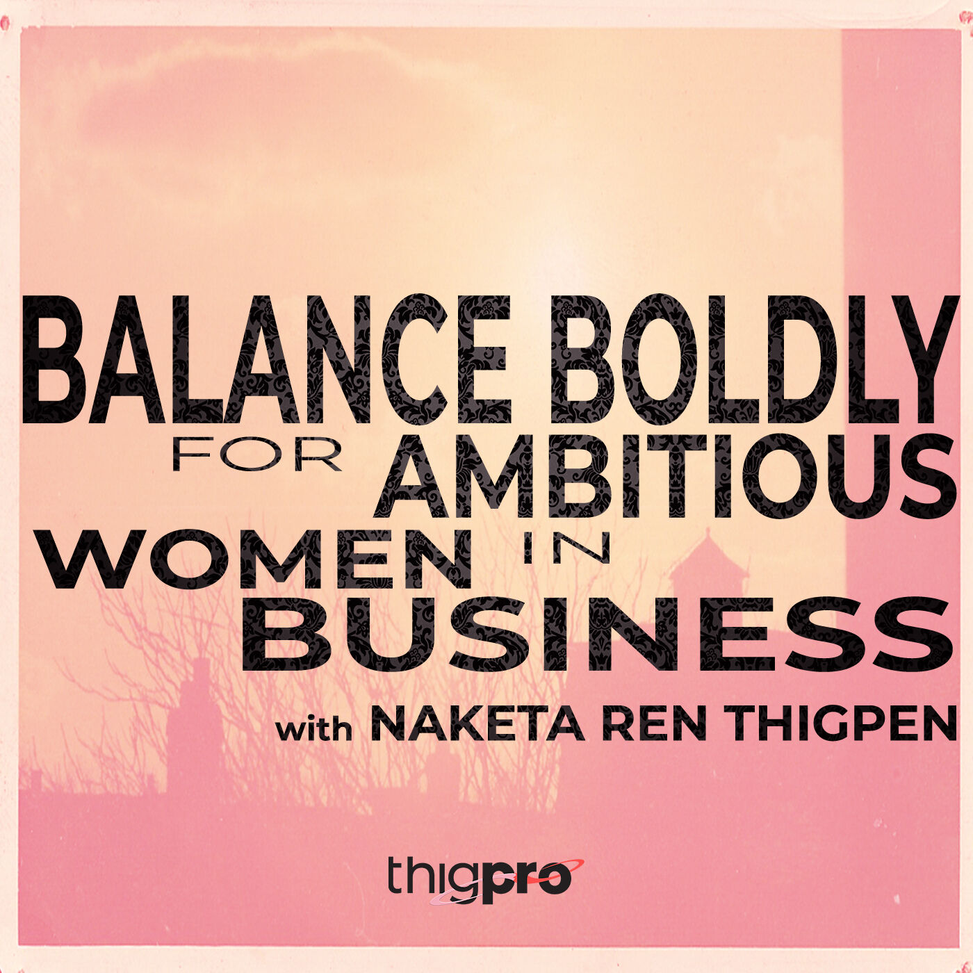 Balance Boldly for Ambitious Women in Business 